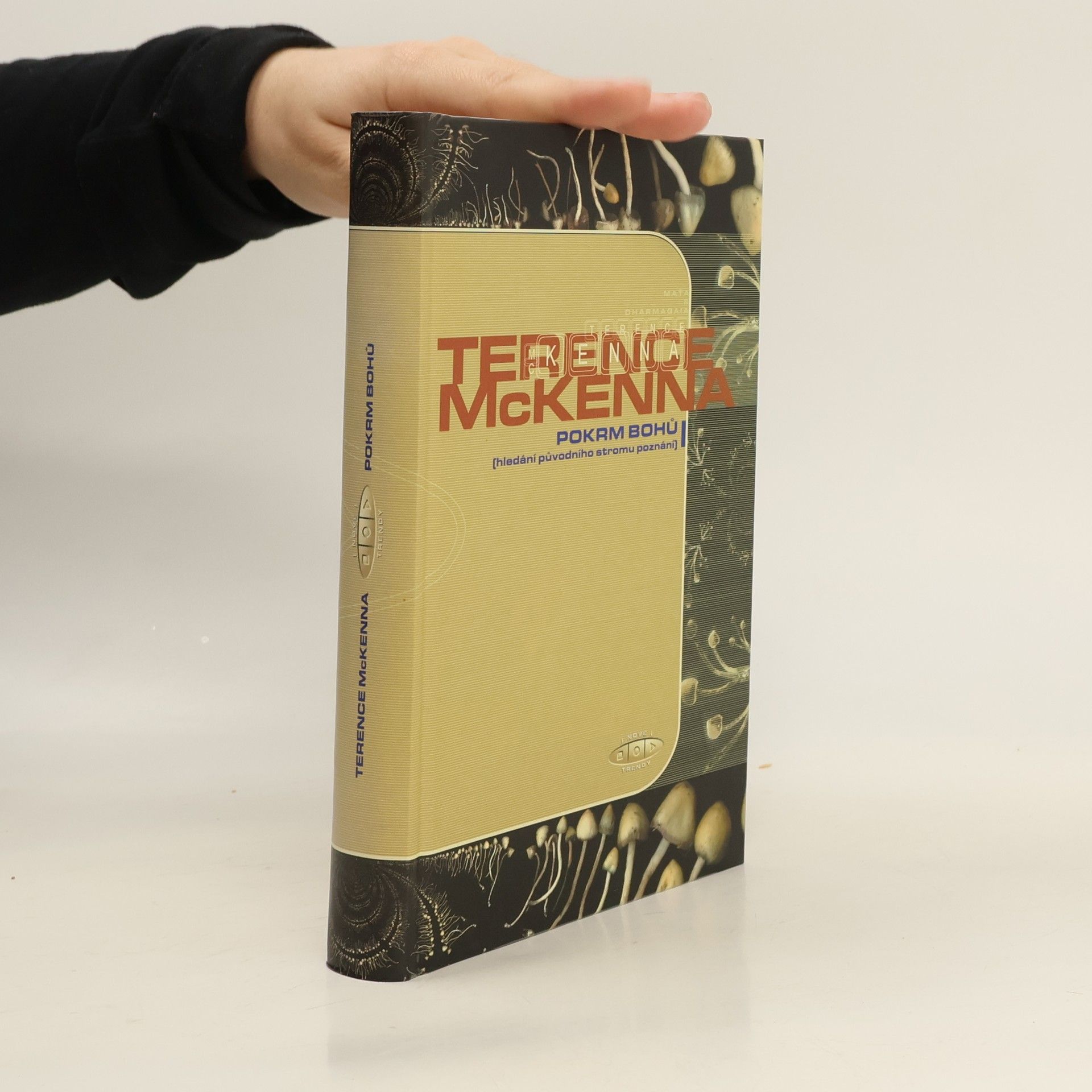 Terence McKenna Pokrm bohů : (hledání původního stromu poznání)