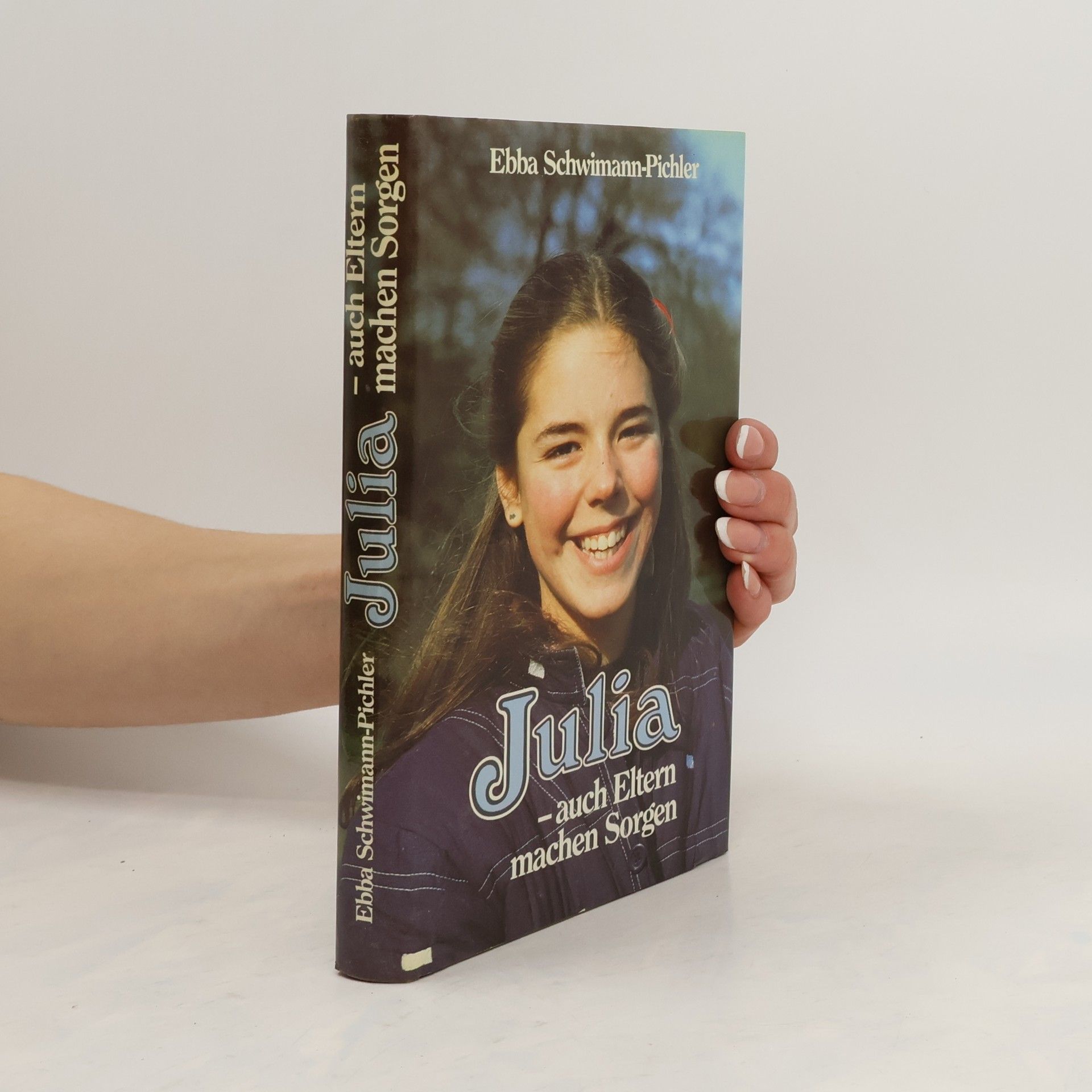 Ebba Schwimann-Pichler Julia - auch Eltern machen Sorgen
