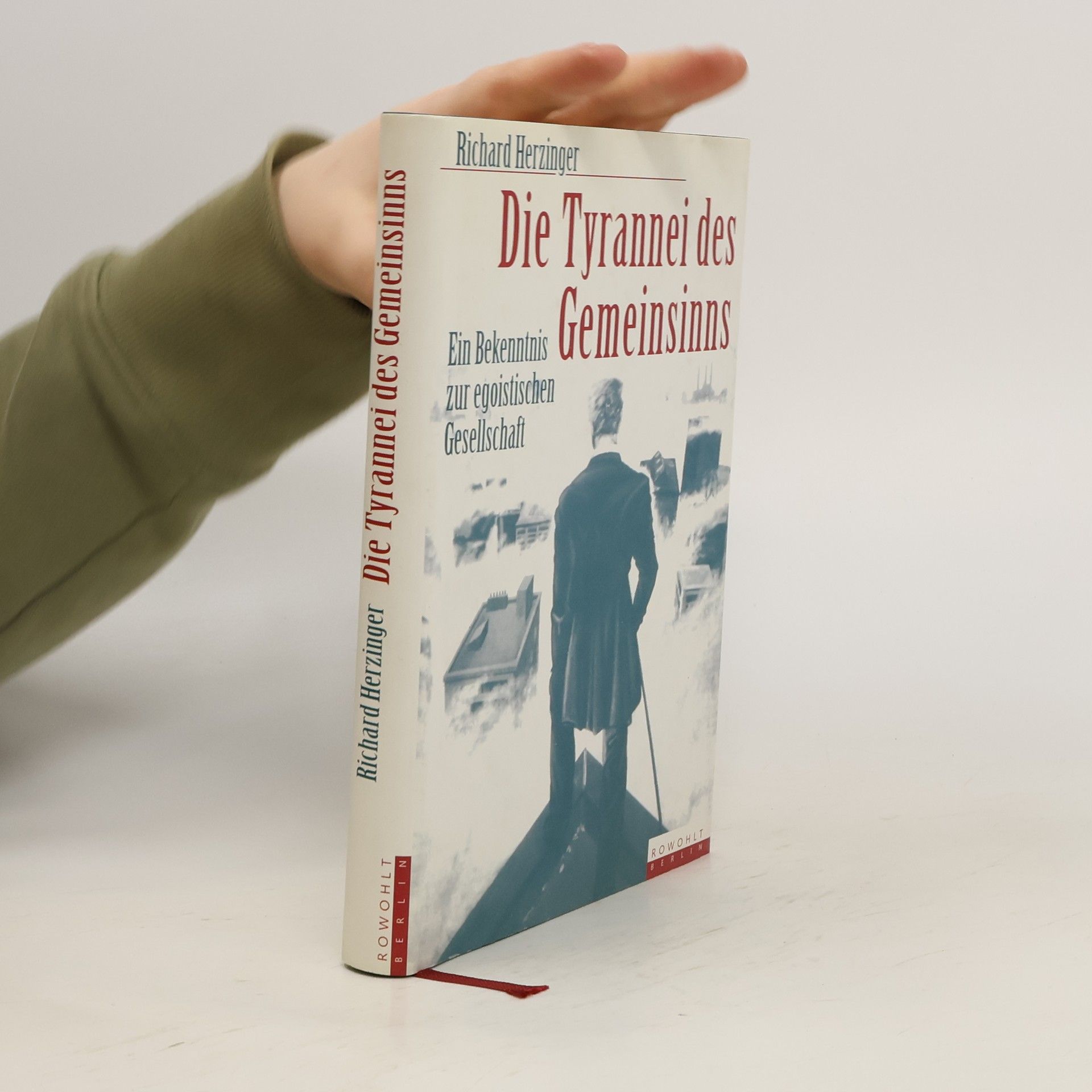 Richard Herzinger Die Tyrannei des Gemeinsinns