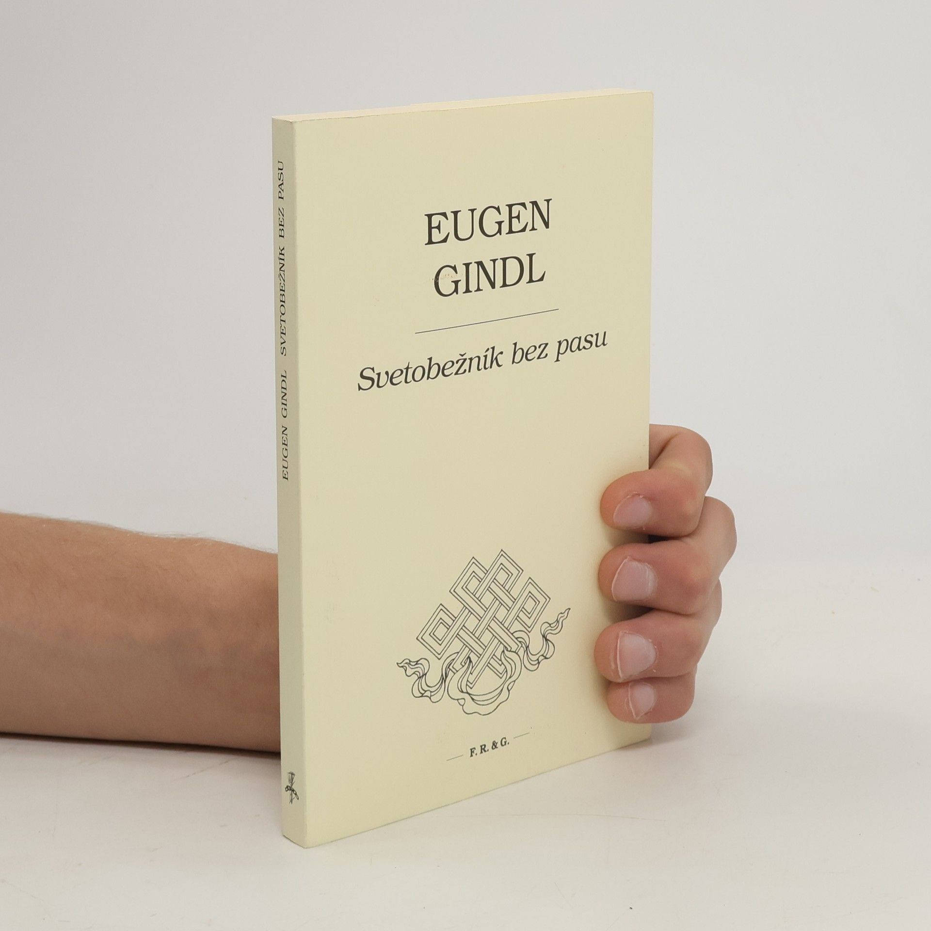 Eugen Gindl Svetobežník bez pasu