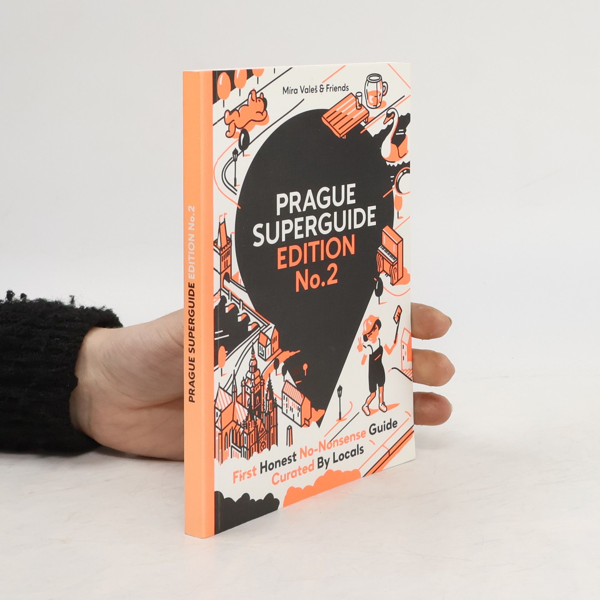Míra Valeš Prague superguide: First honest no-nonsence guide curated by locals. Edition No. 2