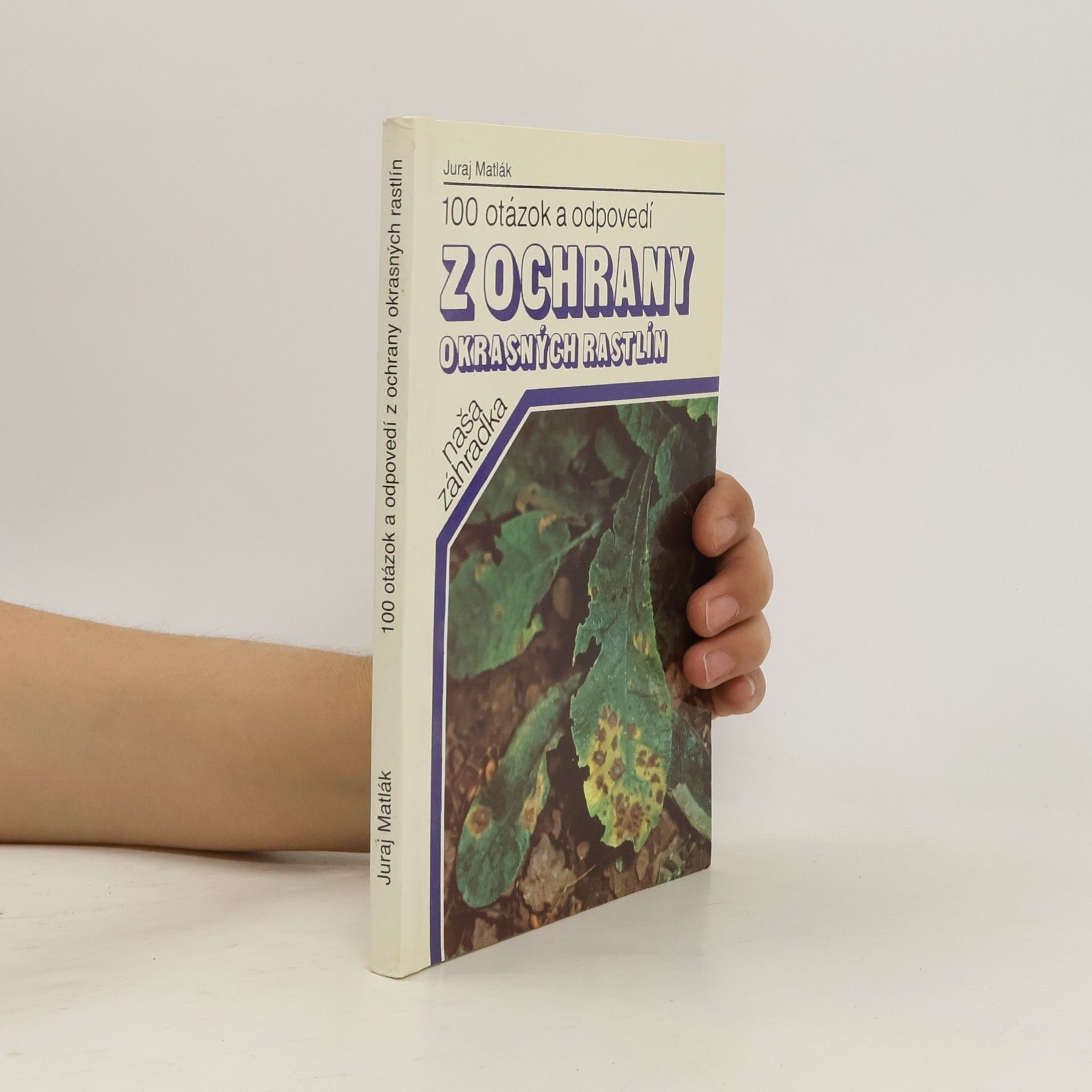 Juraj Matlák 100 otázok a odpovedí z ochrany okrasných rastlín