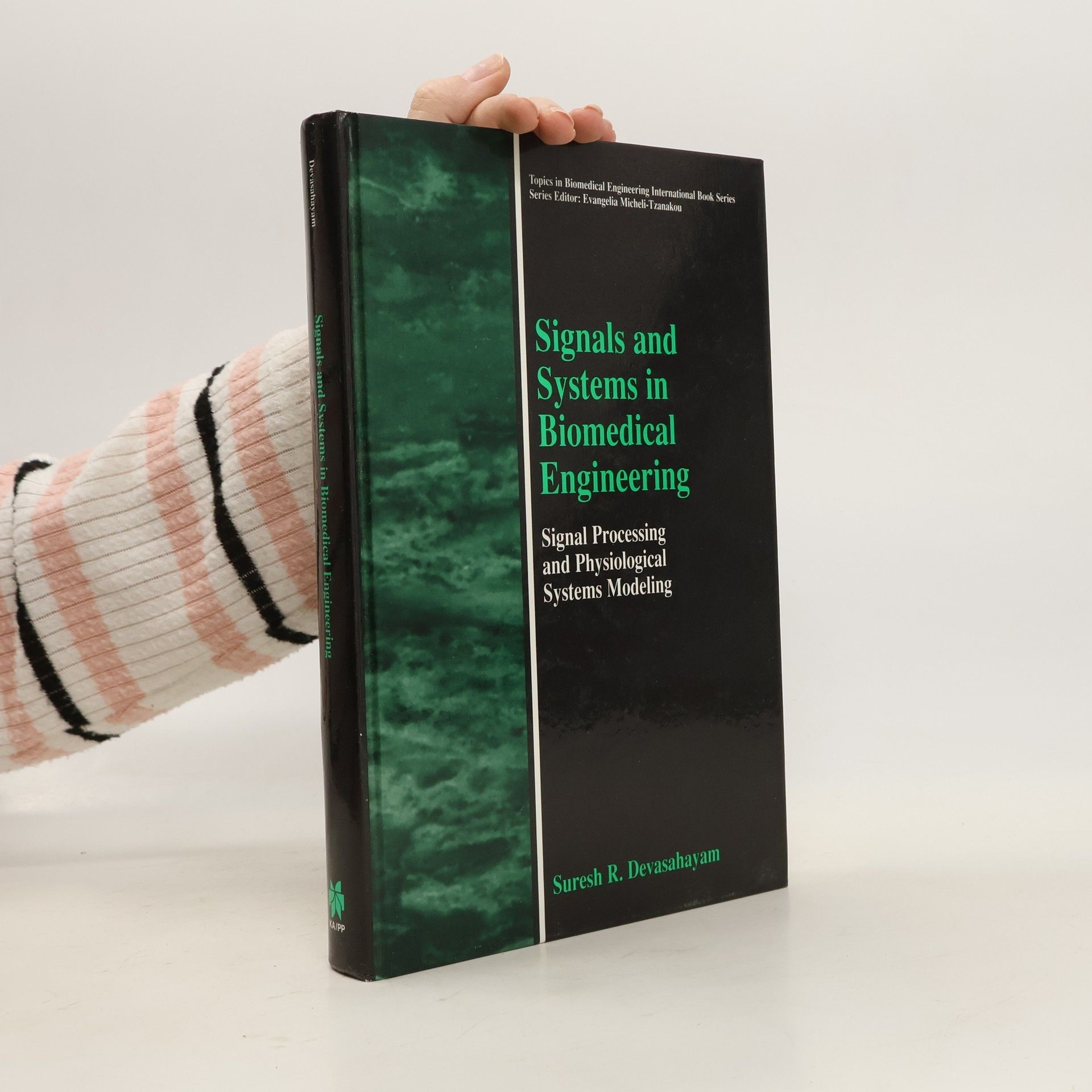 Suresh R. Devasahayam Signals and Systems in Biomedical Engineering