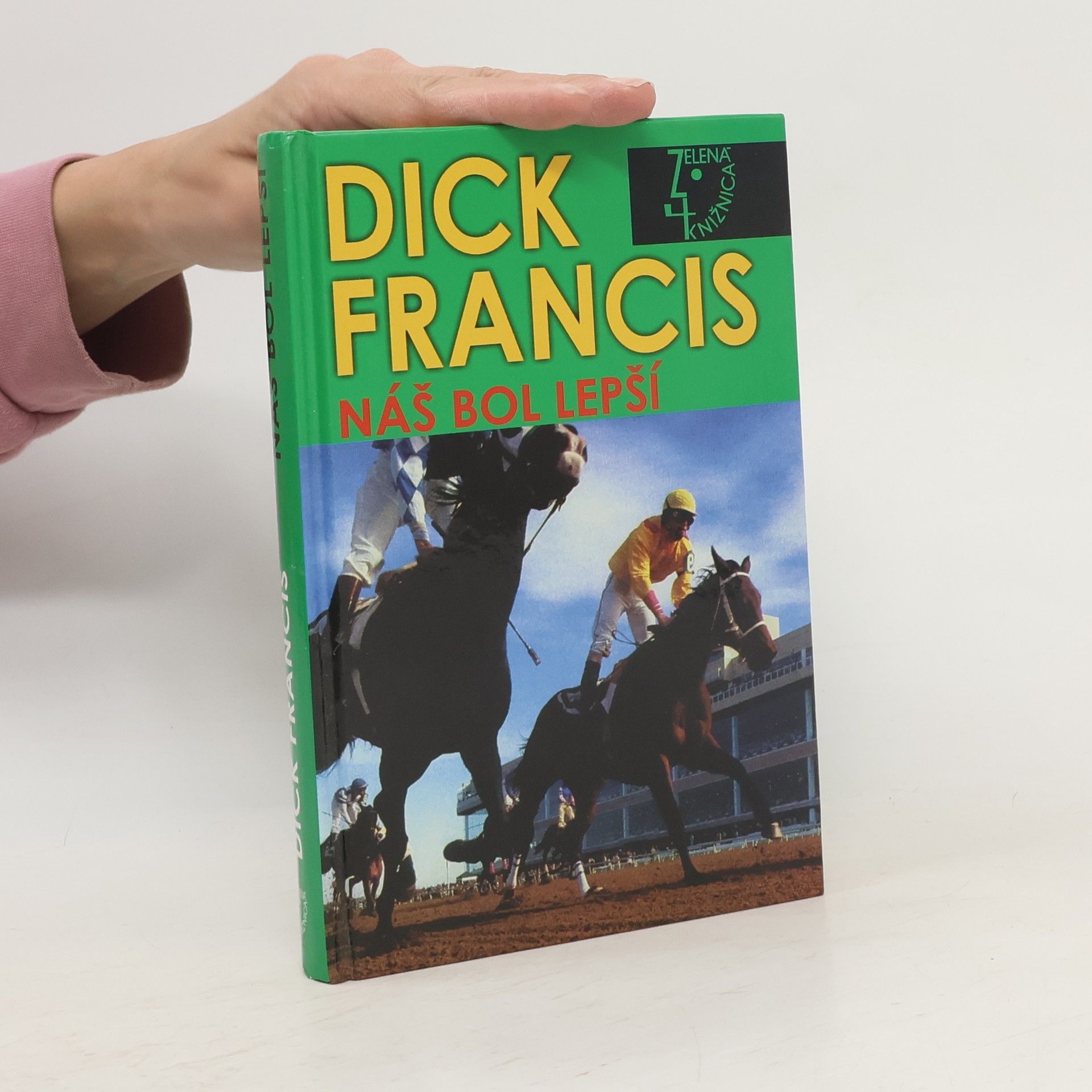 Dick Francis Náš bol lepší