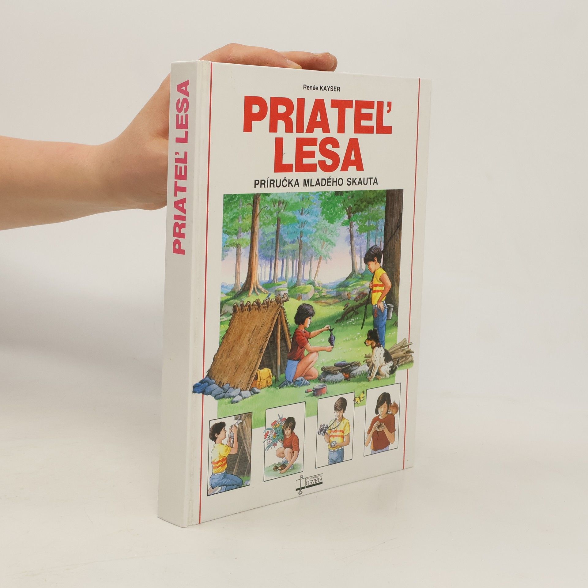Renée Kayser Priateľ lesa. Príručka mladého skauta