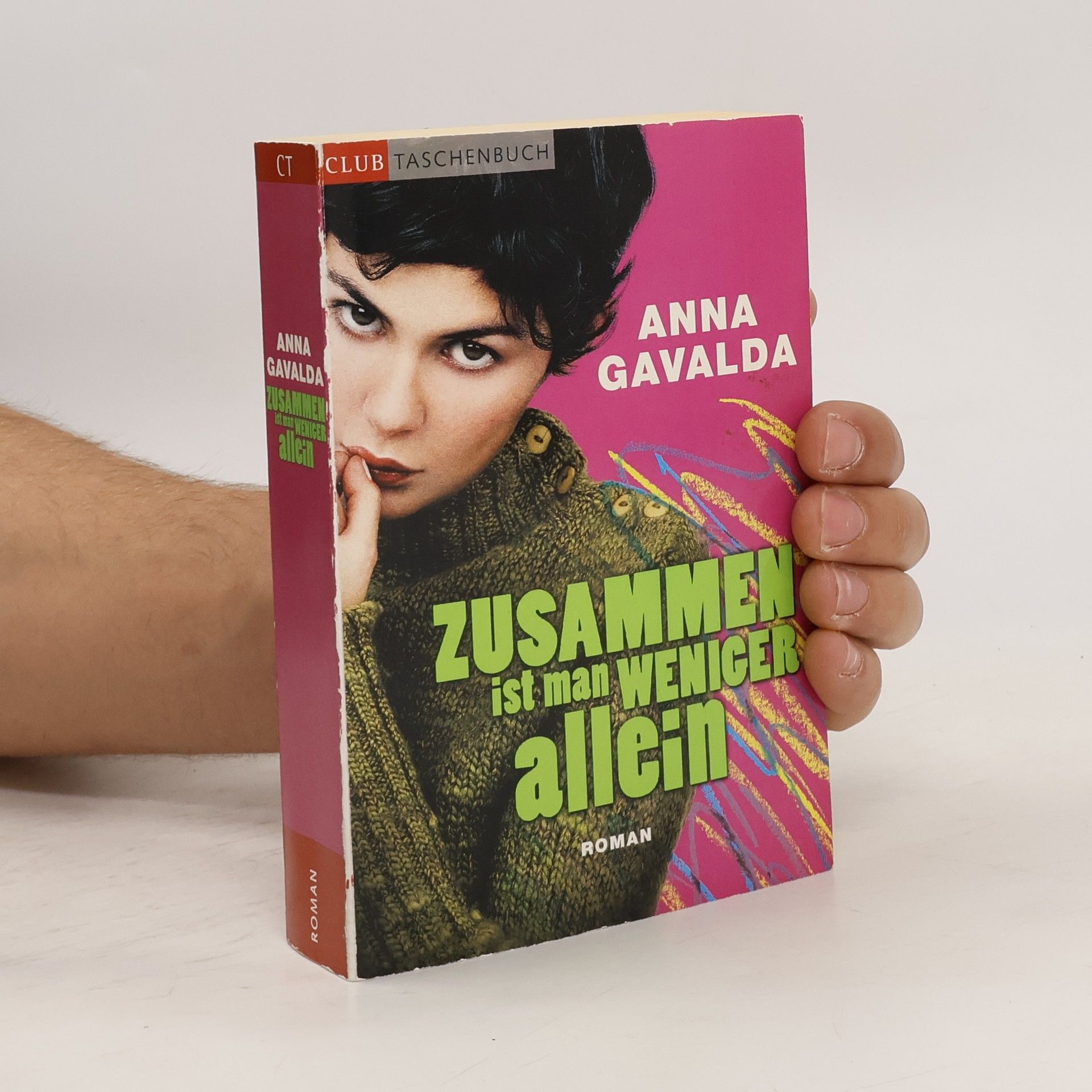 Anna Gavalda Zusammen ist man weniger allein