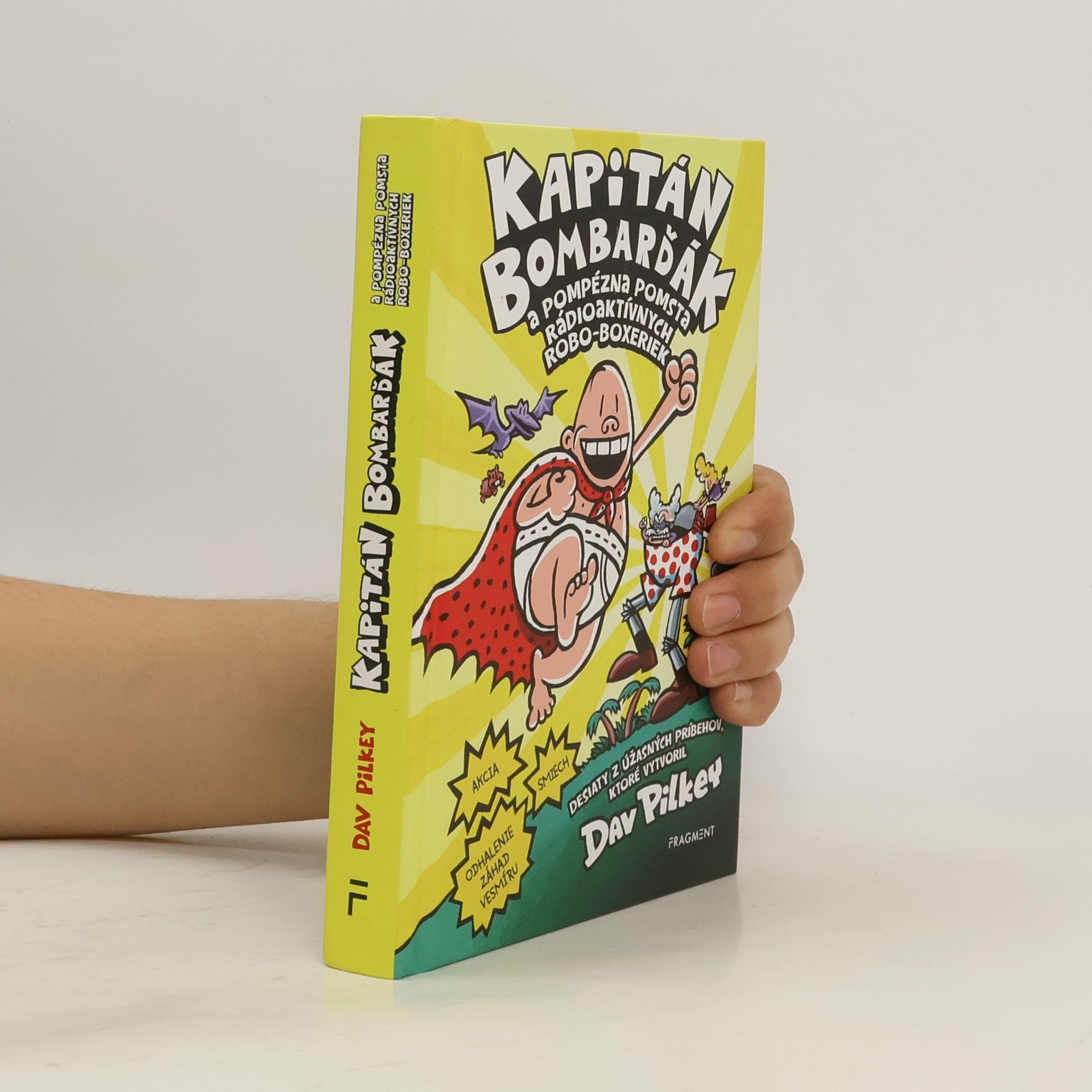 Dav Pilkey Kapitán Bombarďák a pompézna pomsta rádioaktívnych Robo-boxeriek