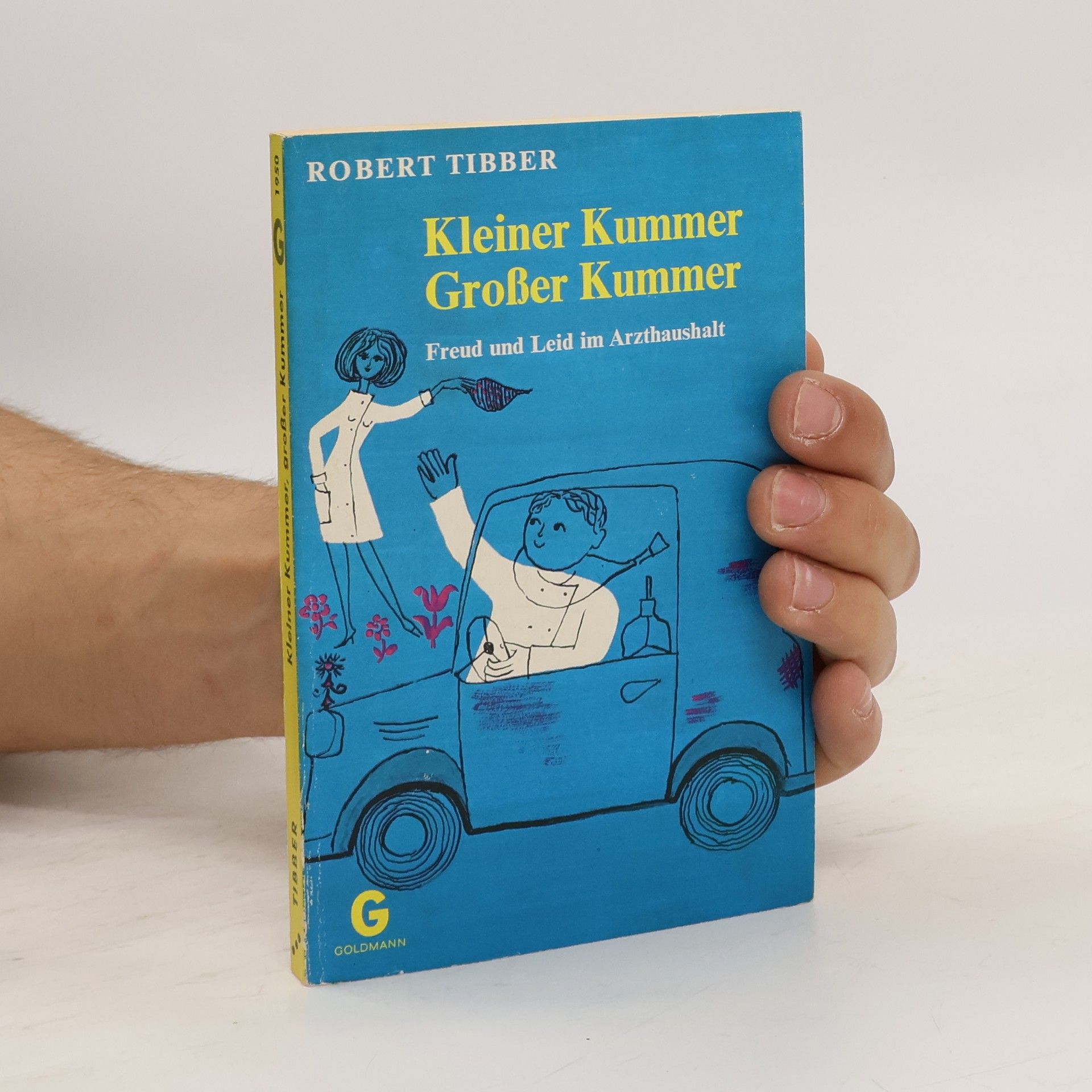 Robert Tibber Kleiner Kummer, großer Kummer