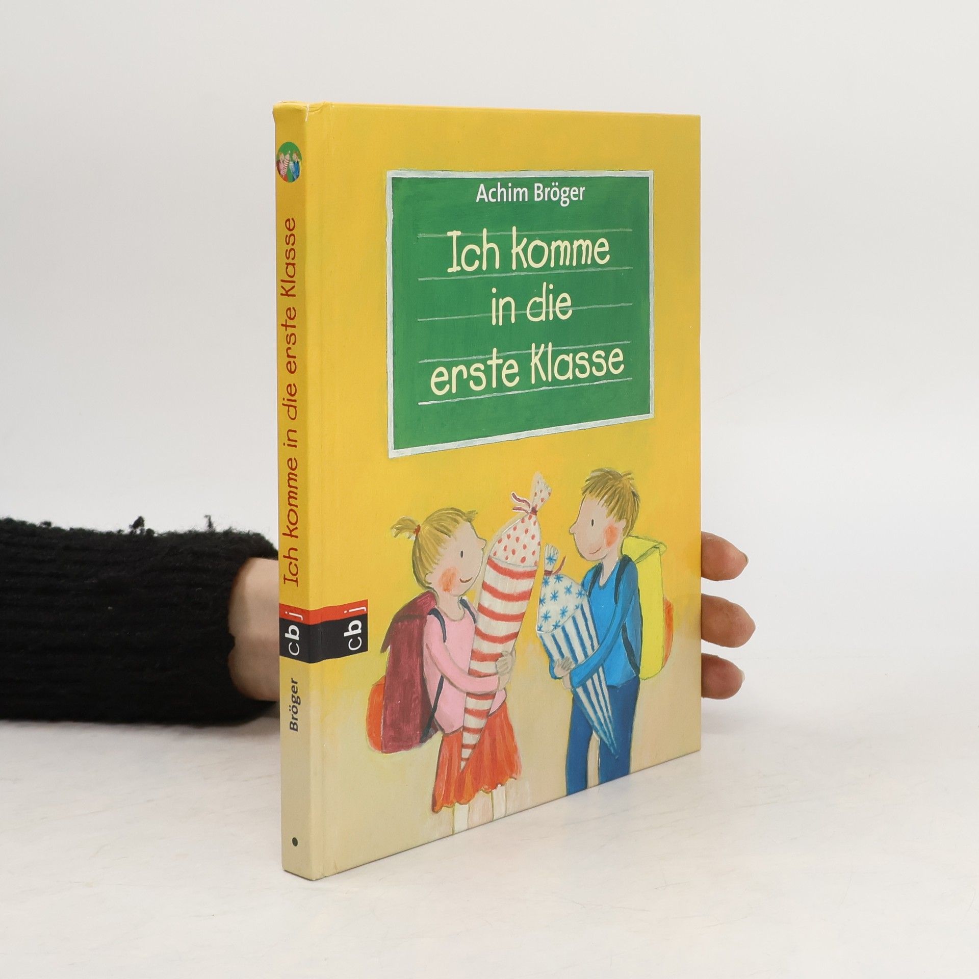 Achim Bröger Ich komme in die erste Klasse