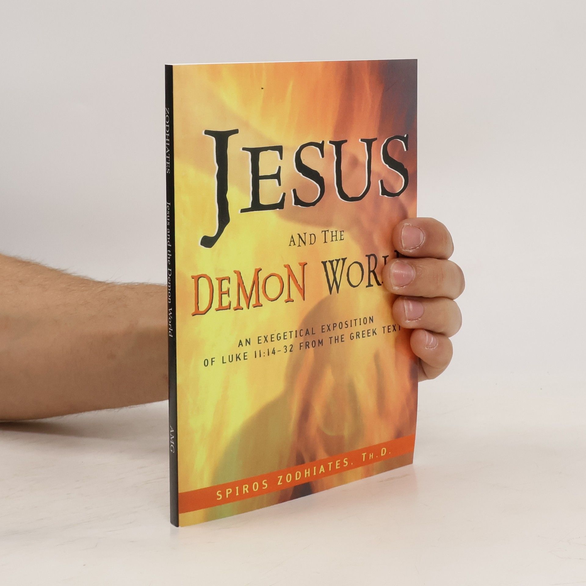 Spiros Zodhiates Jesus and the Demon World