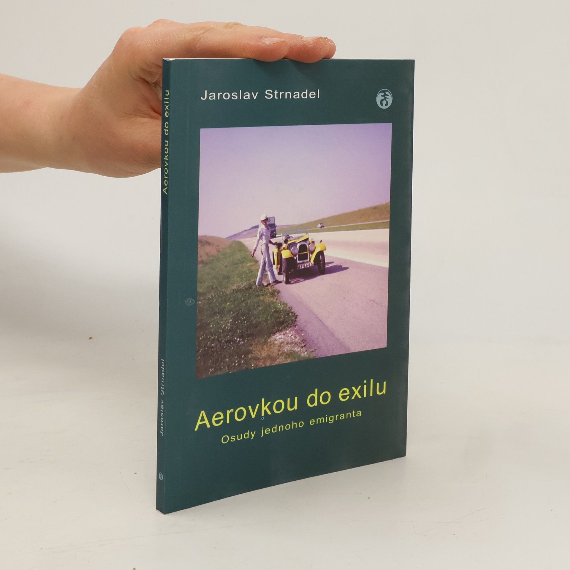 Jaroslav Strnadel Aerovkou do exilu - Osudy jednoho emigranta