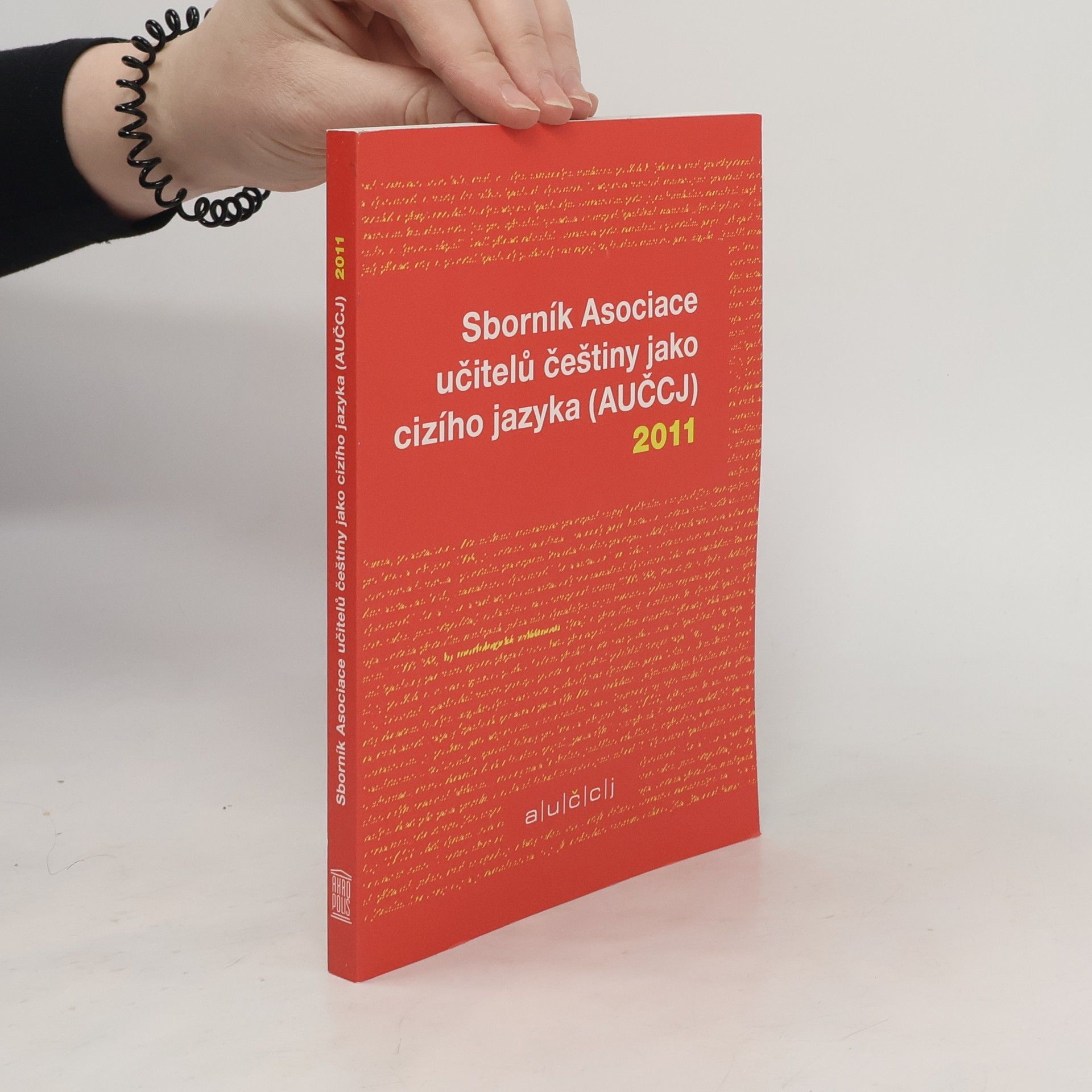 Autorenkollektiv Sborník Asociace učitelů češtiny jako cizího jazyka (AUČCJ) 2011