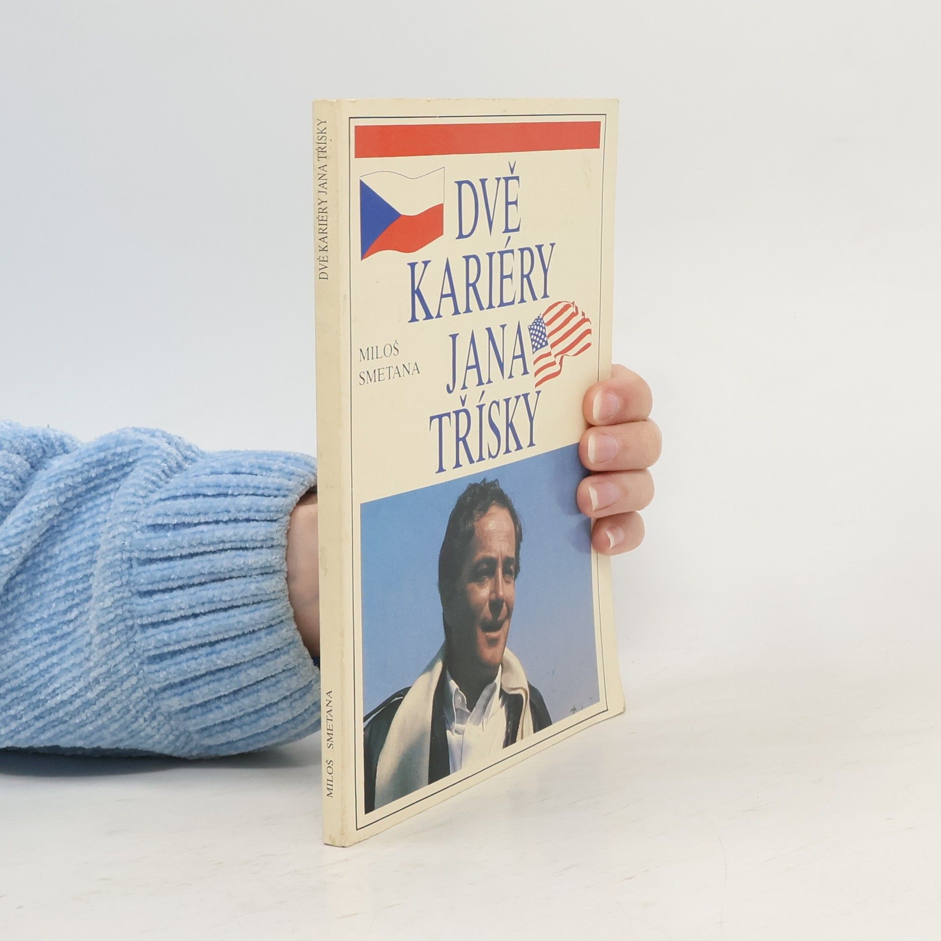 Miloš Smetana Dvě kariéry Jana Třísky. Praha - Hollywood