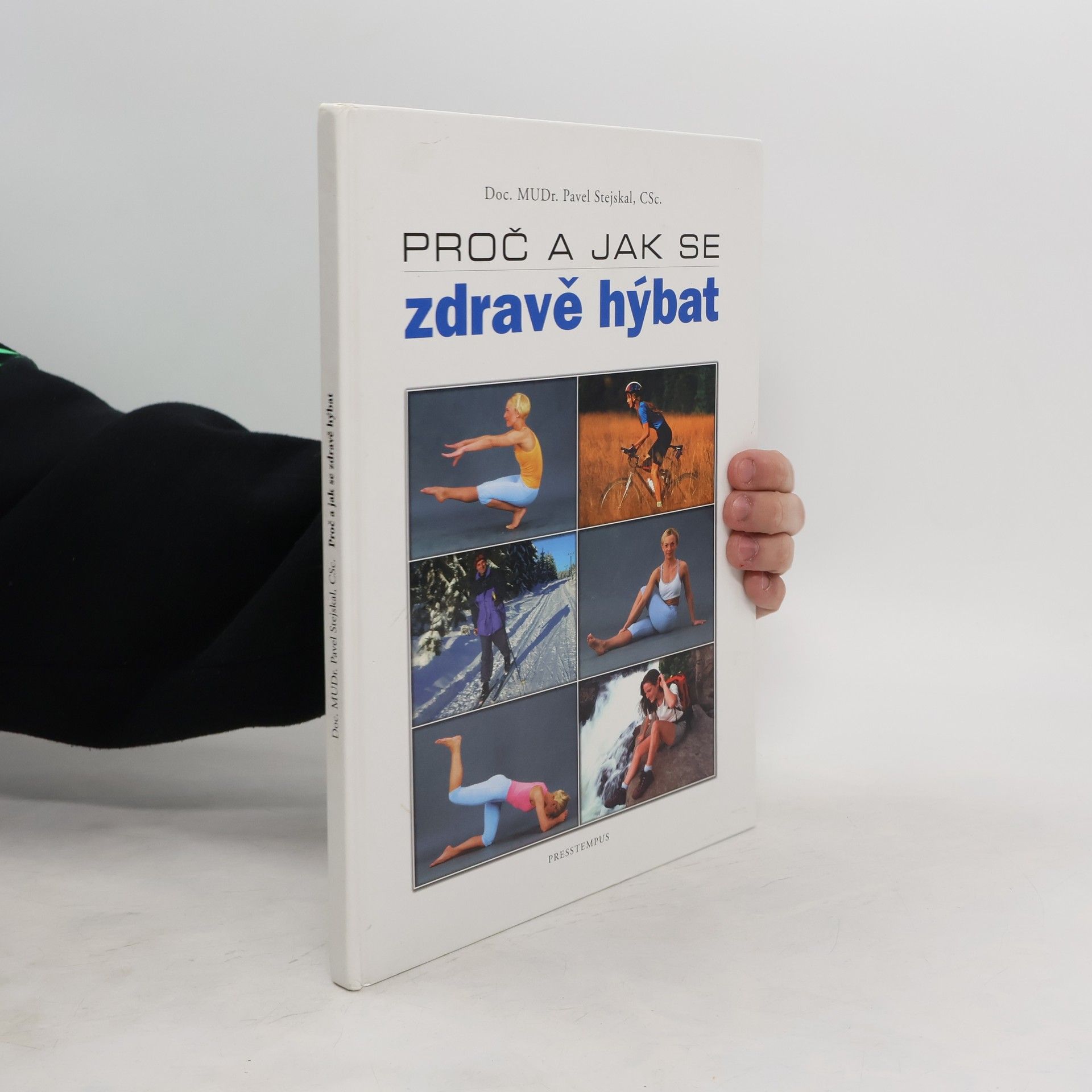 Pavel Stejskal Proč a jak se zdravě hýbat
