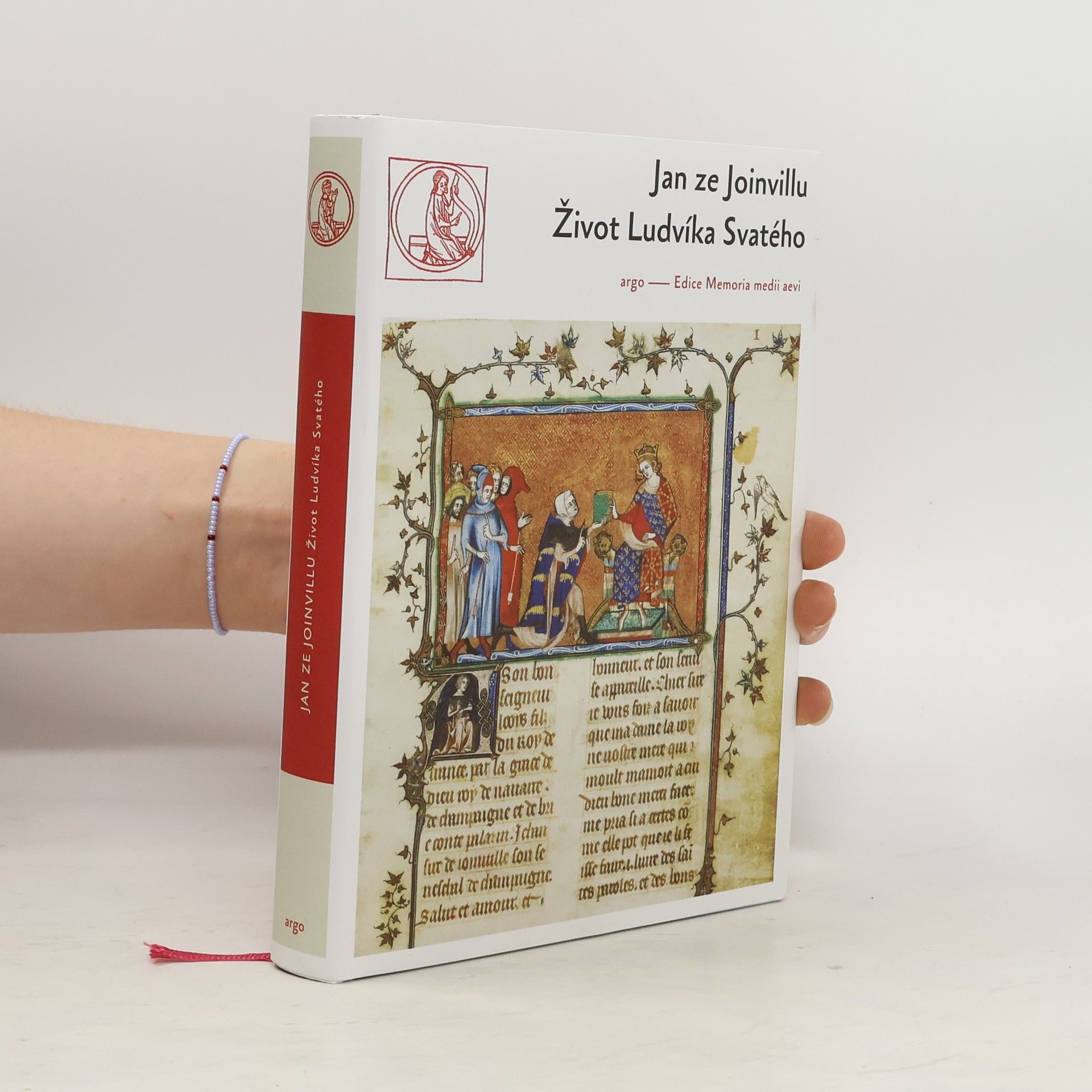 Jean de Joinville asi Život Ludvíka Svatého, krále francouzského ; Vyznání víry ; List Ludvíkovi X.