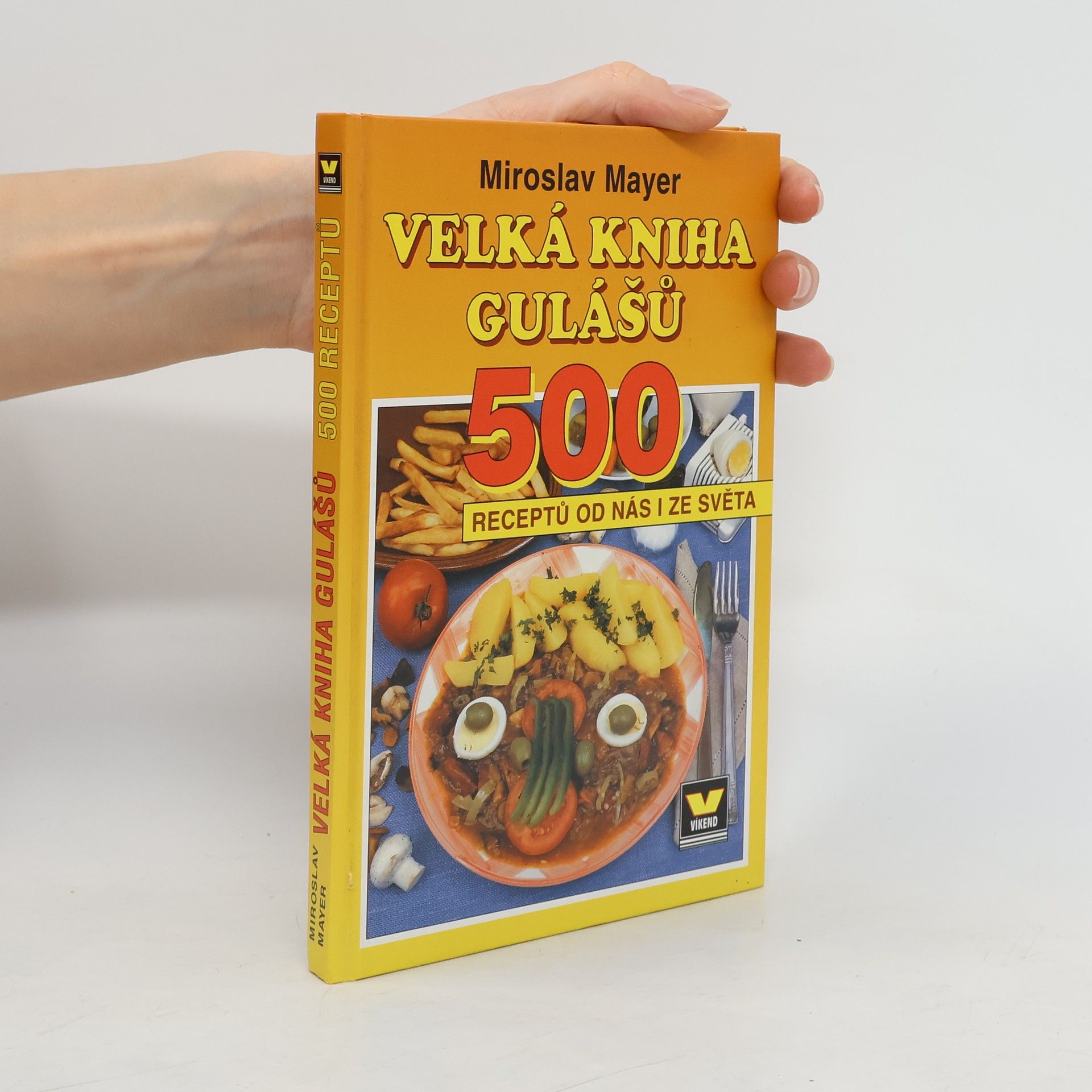 Miroslav Mayer Velká kniha gulášů. 500 receptů od nás i ze světa
