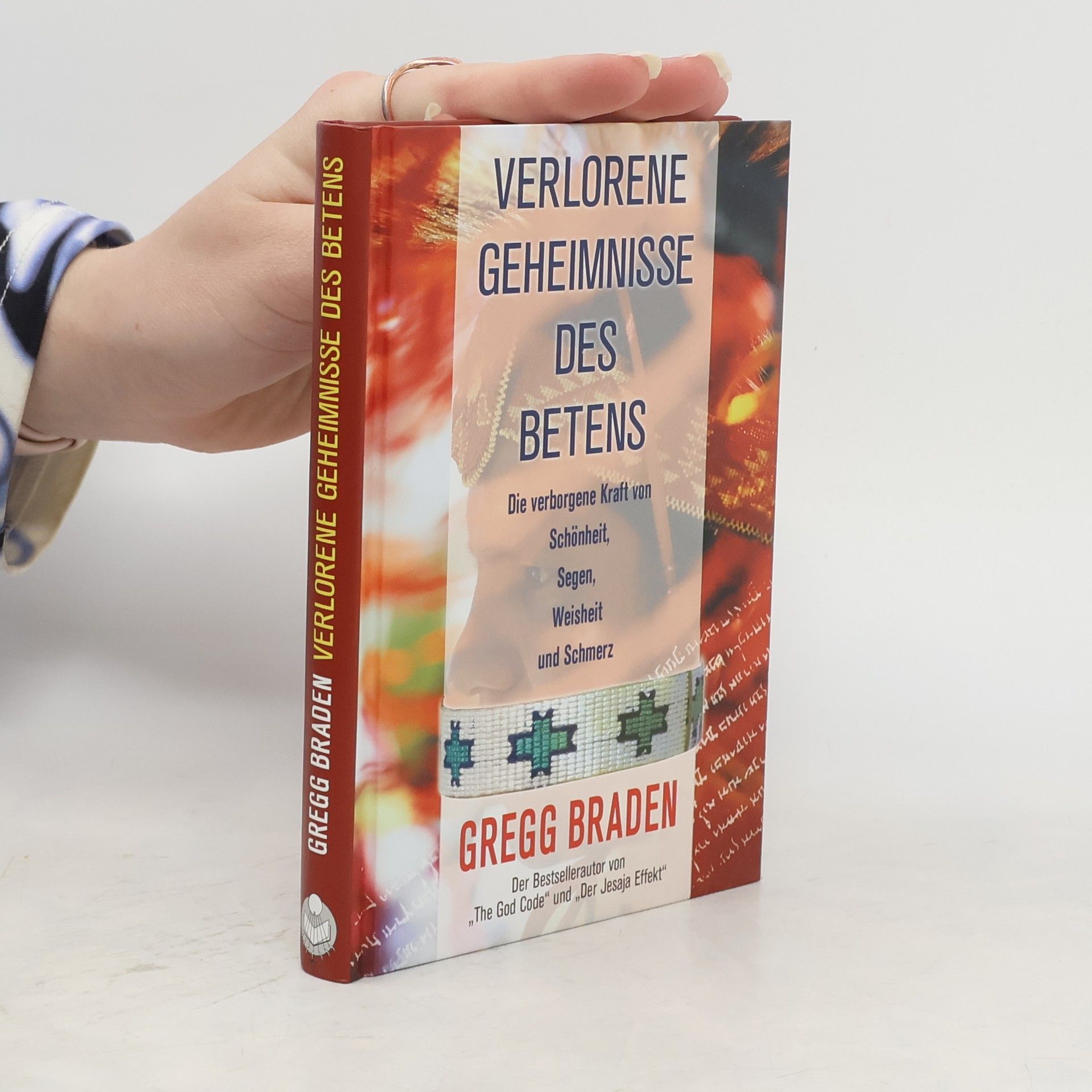 Gregg Braden Verlorene Geheimnisse des Betens