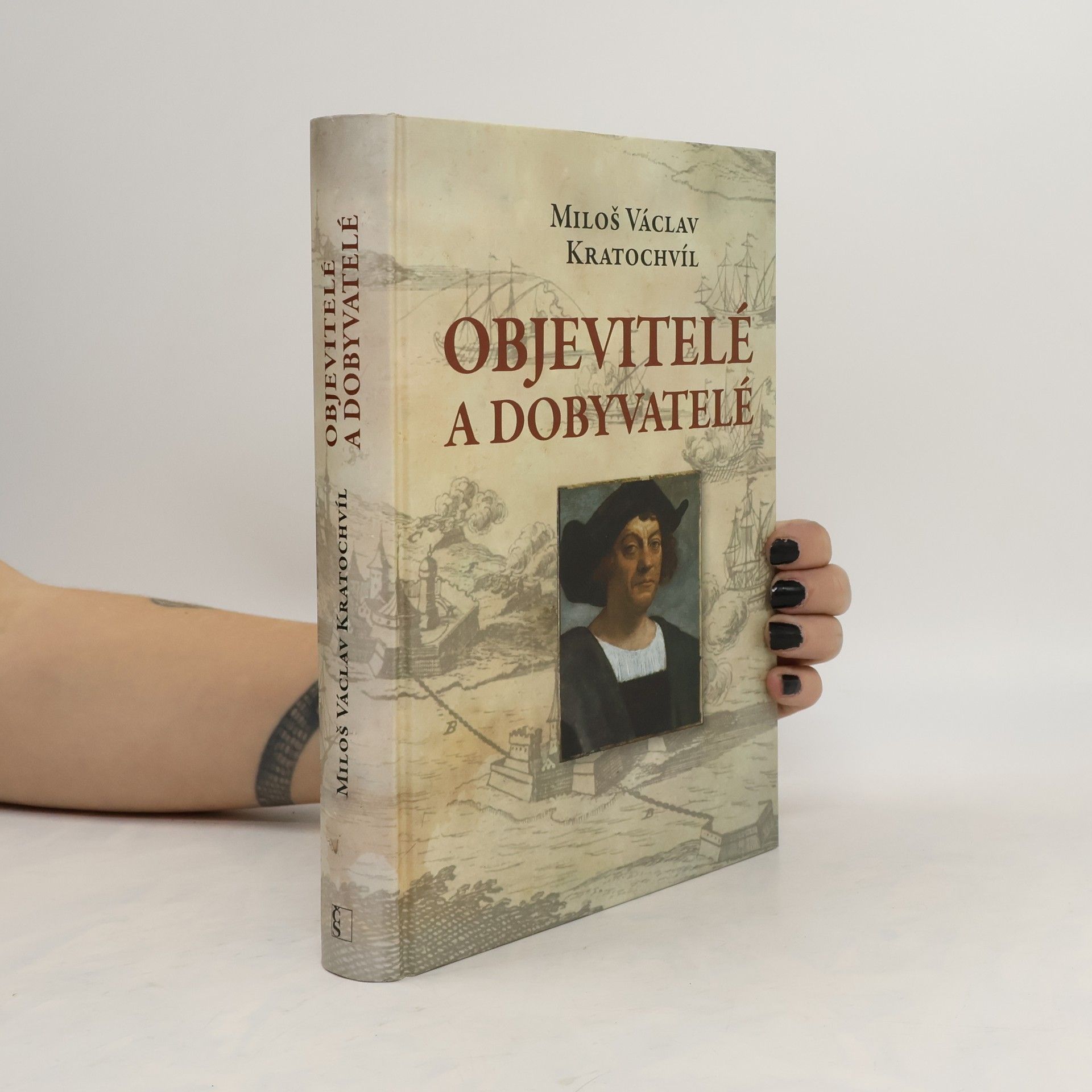 Miloš V. Kratochvíl Objevitelé a dobyvatelé