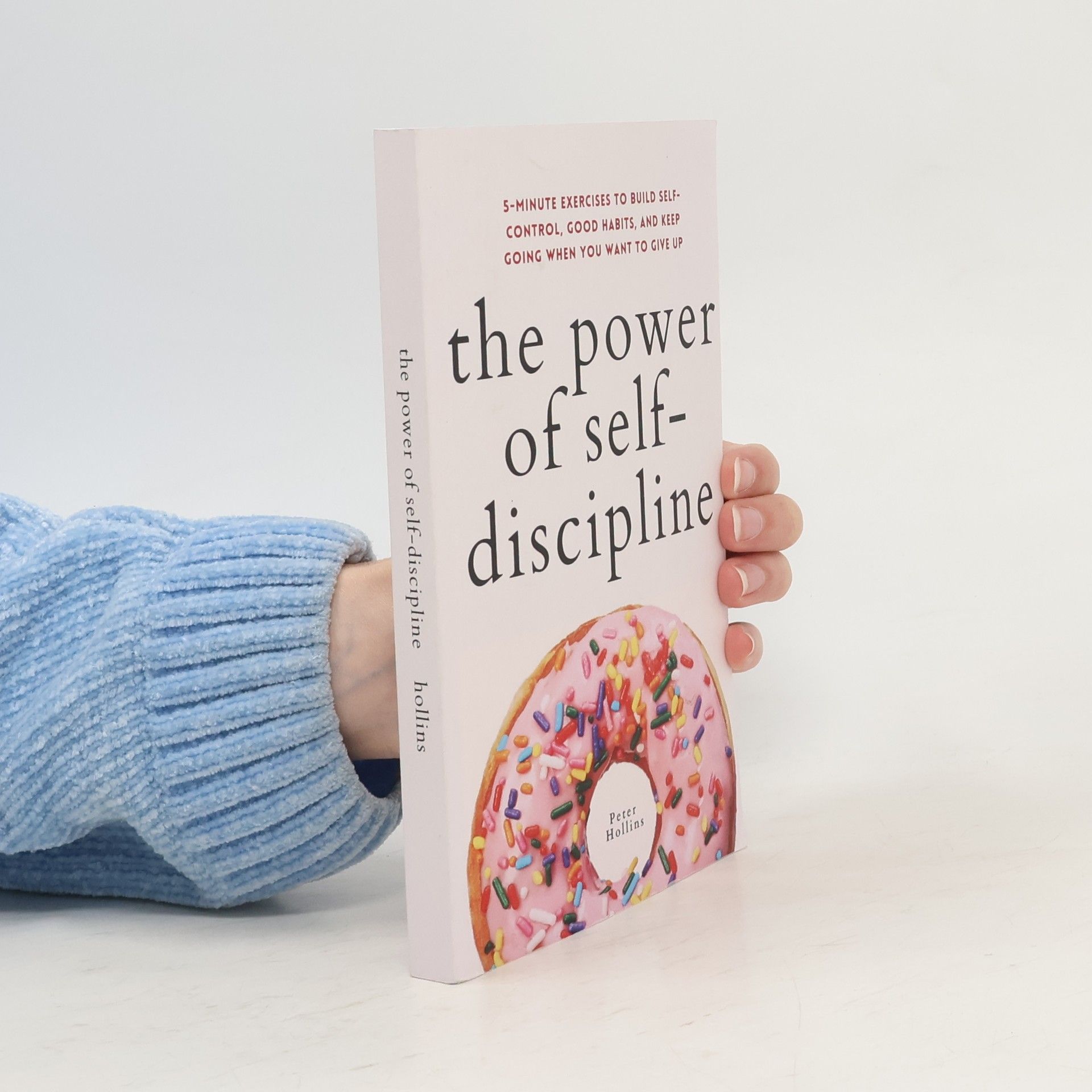 Peter Hollins The Power of Self-Discipline