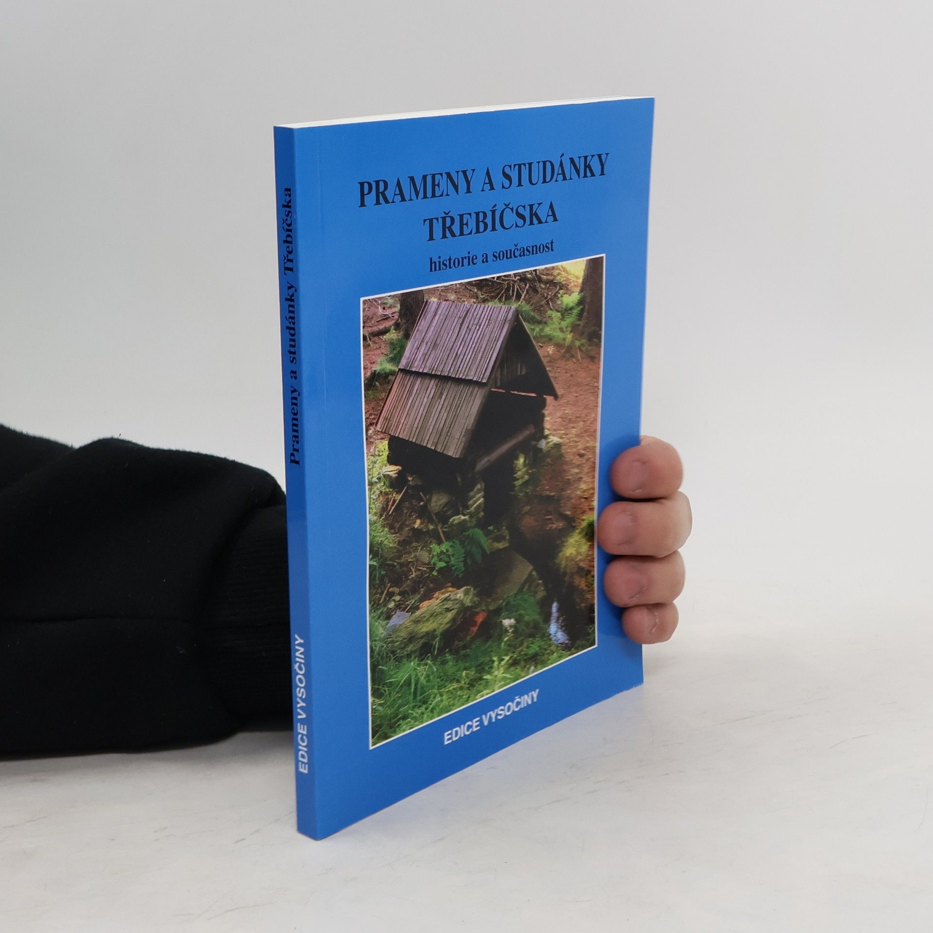 Radovan Zejda Prameny a studánky Třebíčska : historie a současnost