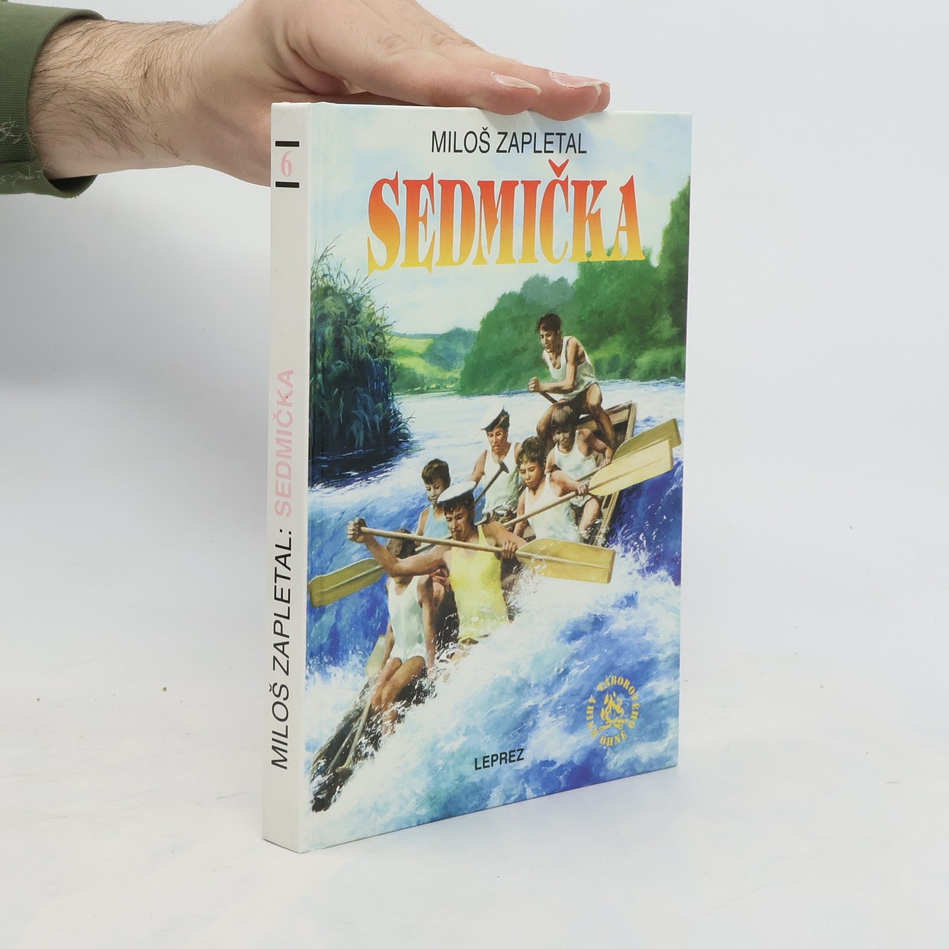 Miloš Zapletal Sedmička. Klukovská dobrodružství na řece