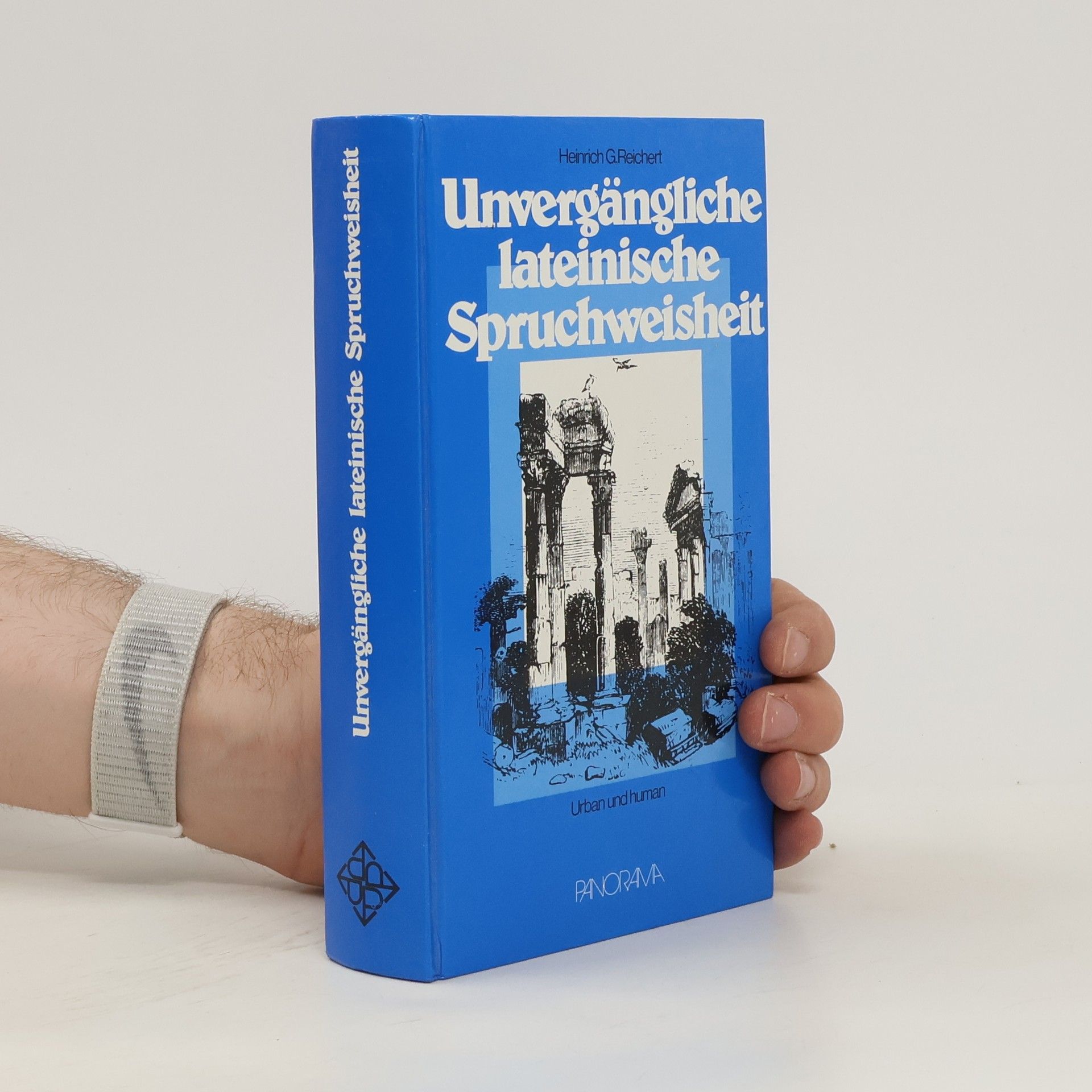 Heinrich G. Reichert Unvergängliche lateinische Spruchweisheit