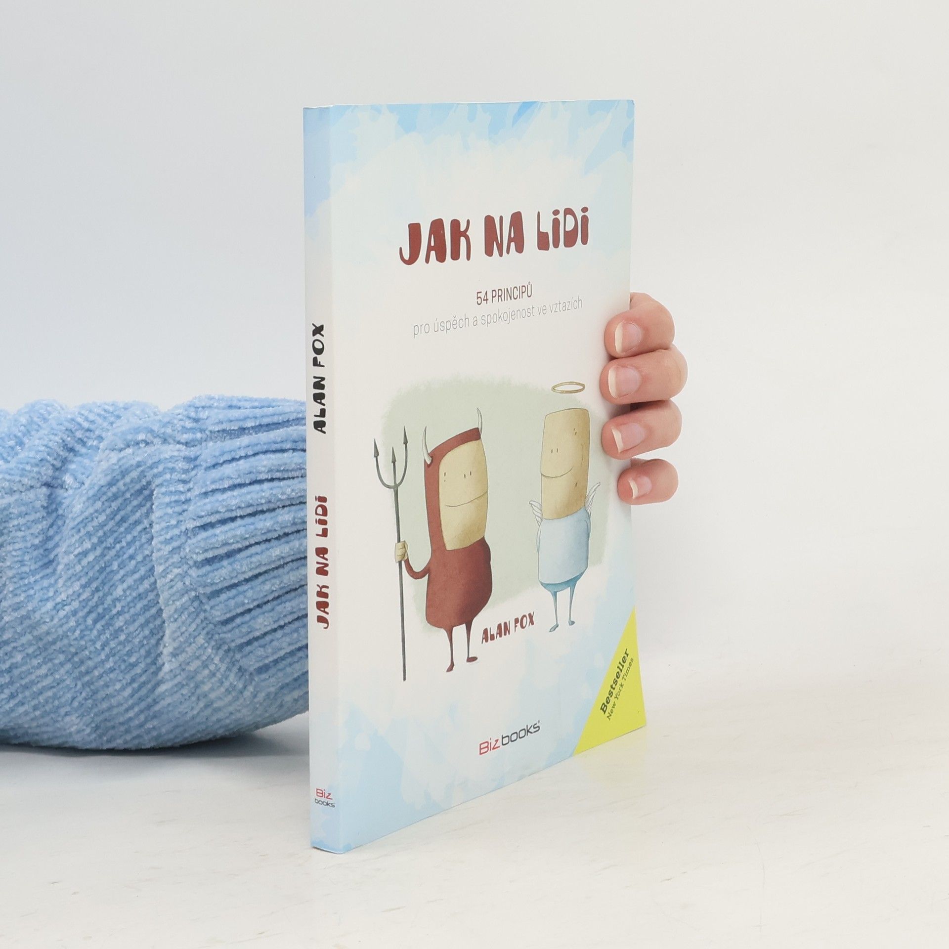 Alan Fox Jak na lidi : 54 principů pro úspěch a spokojenost ve vztazích