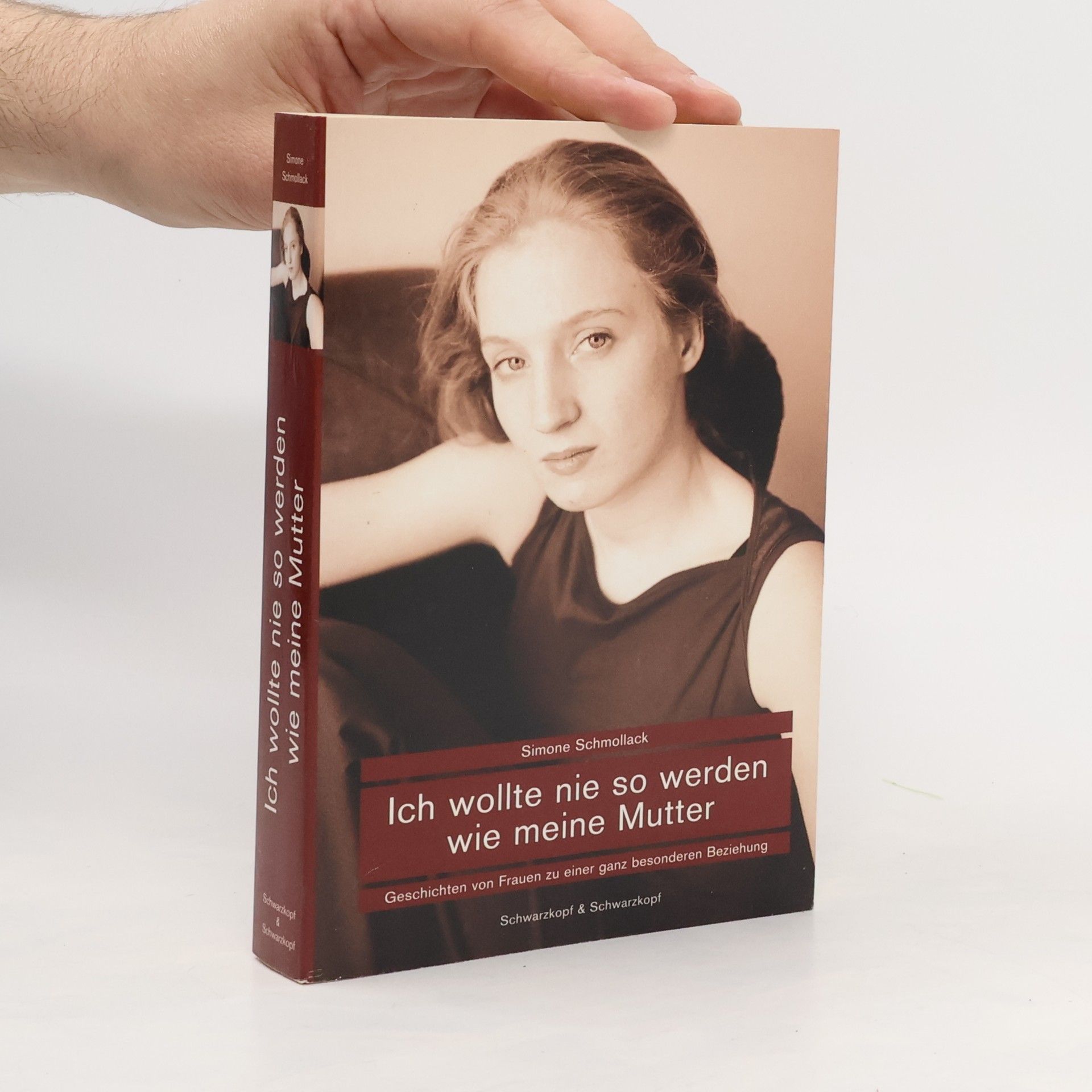 Simone Schmollack Ich wollte nie so werden wie meine Mutter