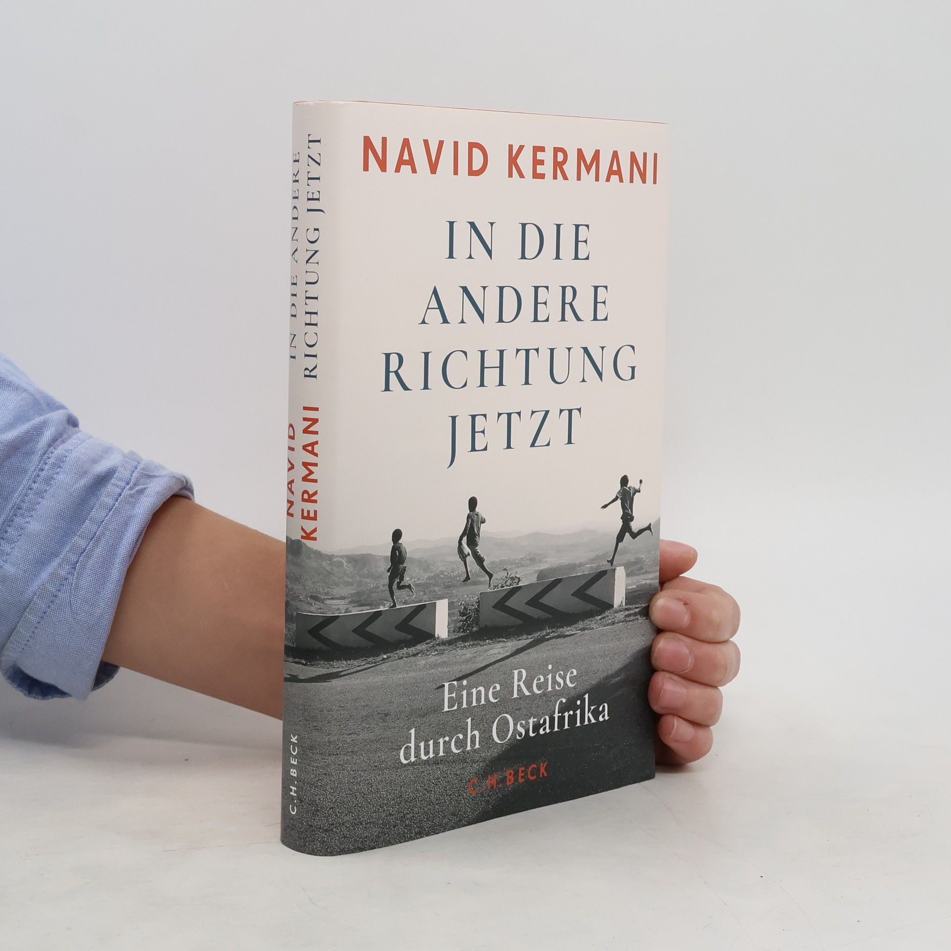 Navid Kermani In die andere Richtung jetzt. Eine Reise durch Ostafrika