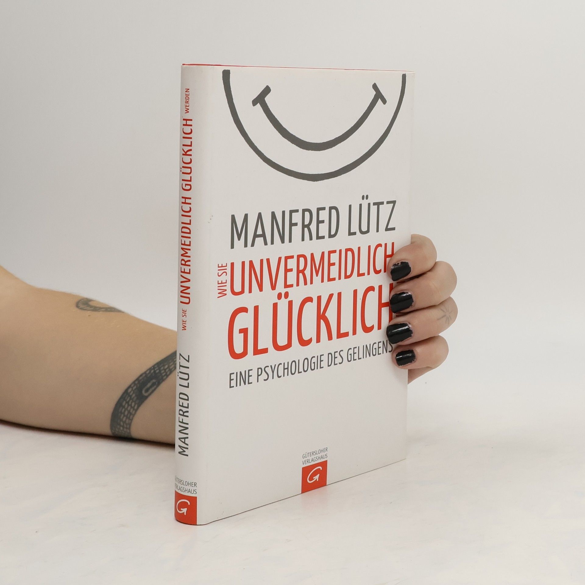 Manfred Lütz Wie Sie Unvermeidlich Glücklich Werden