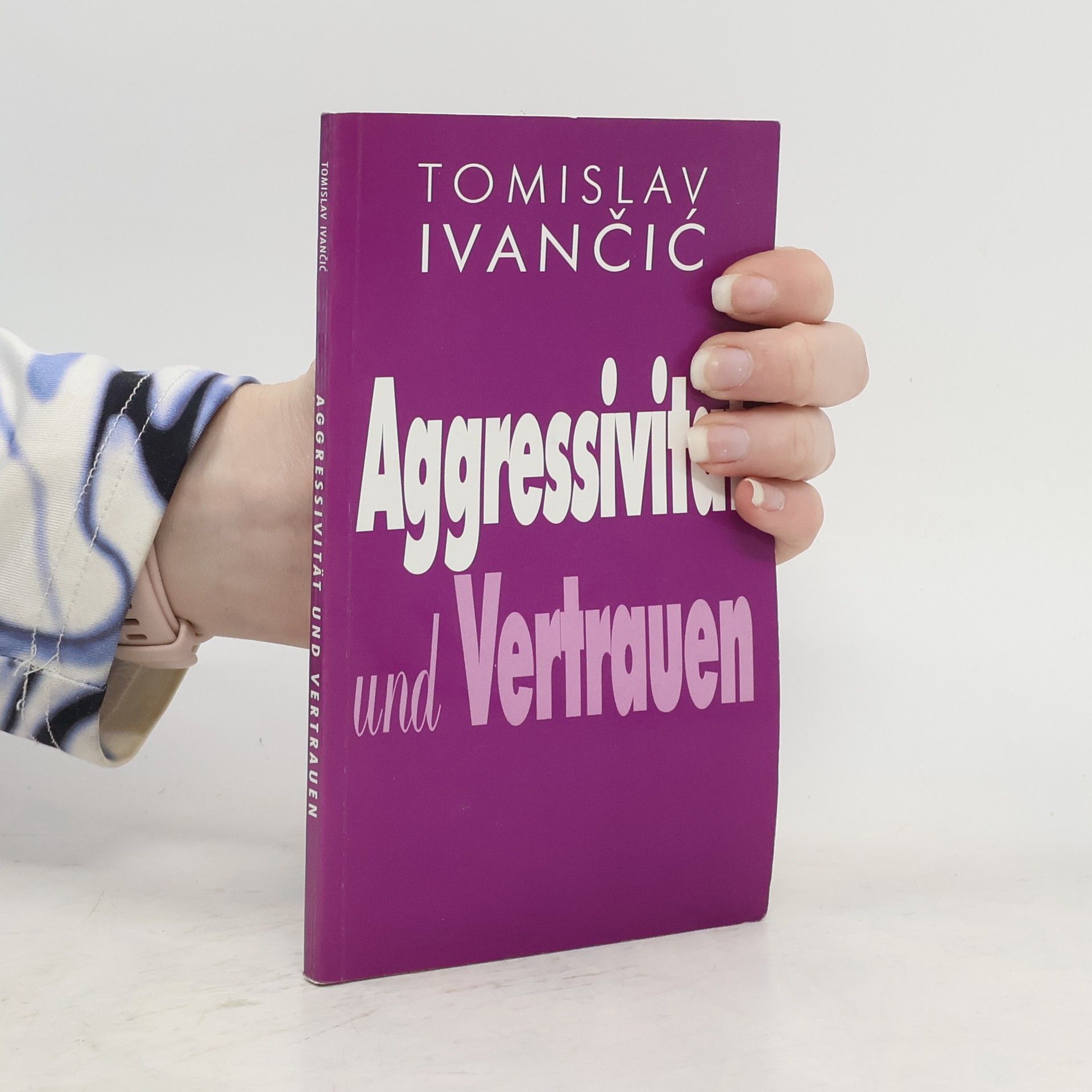 Tomislav Ivančić Aggressivität und Vertrauen