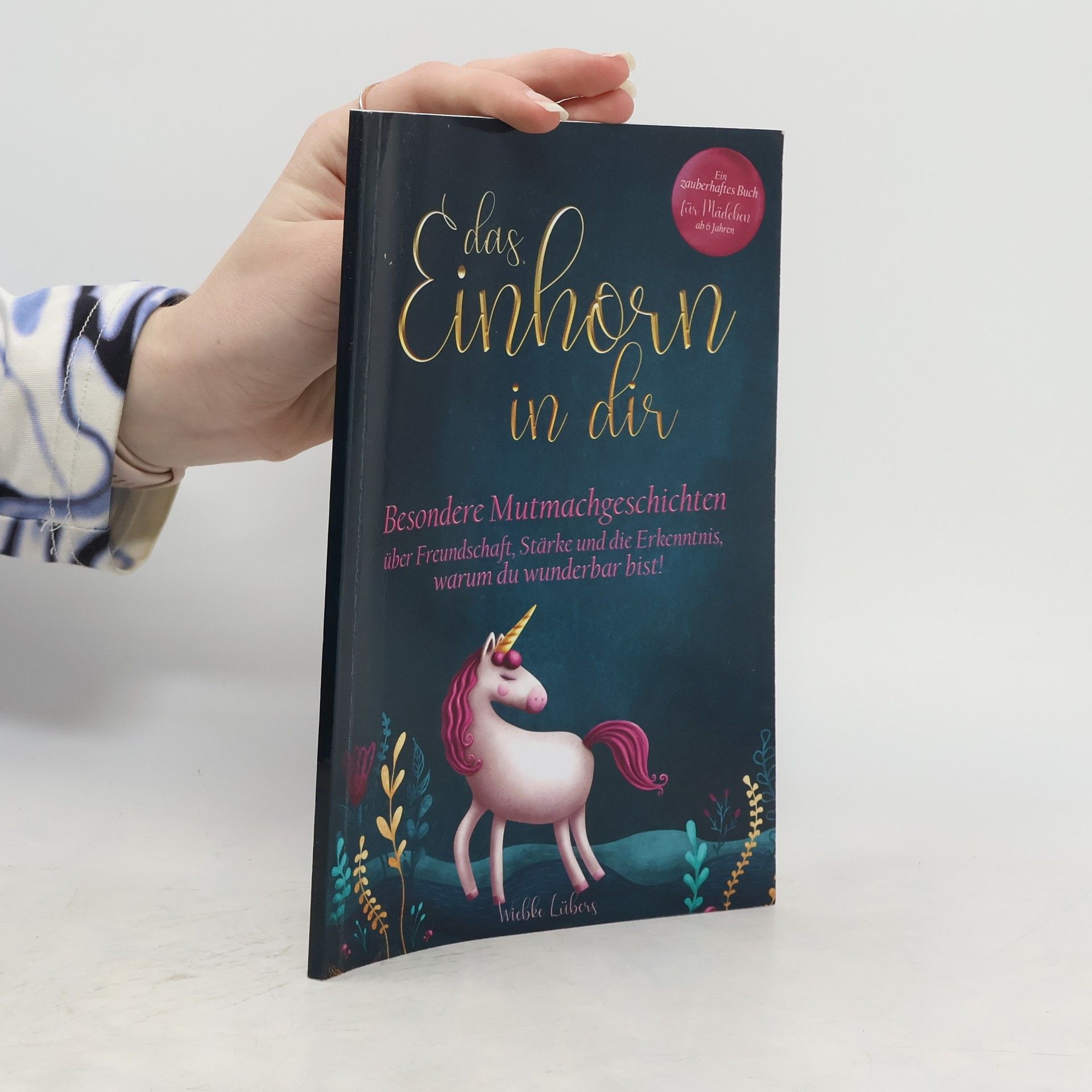 Wiebke Lübers Das Einhorn in Dir