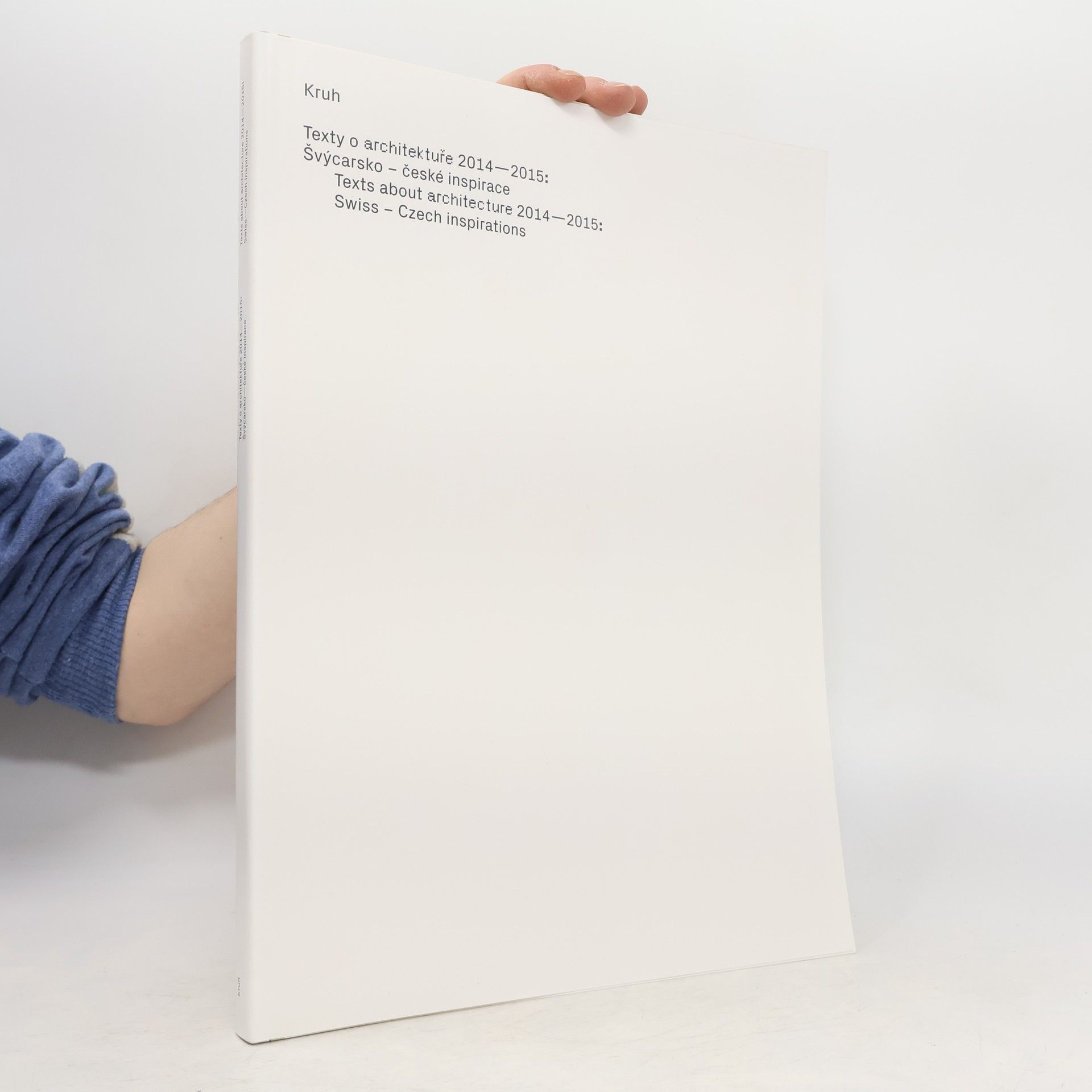 Collectif d'auteurs Kruh : texty o architektuře 2014-2015 : švýcarsko-české inspirace