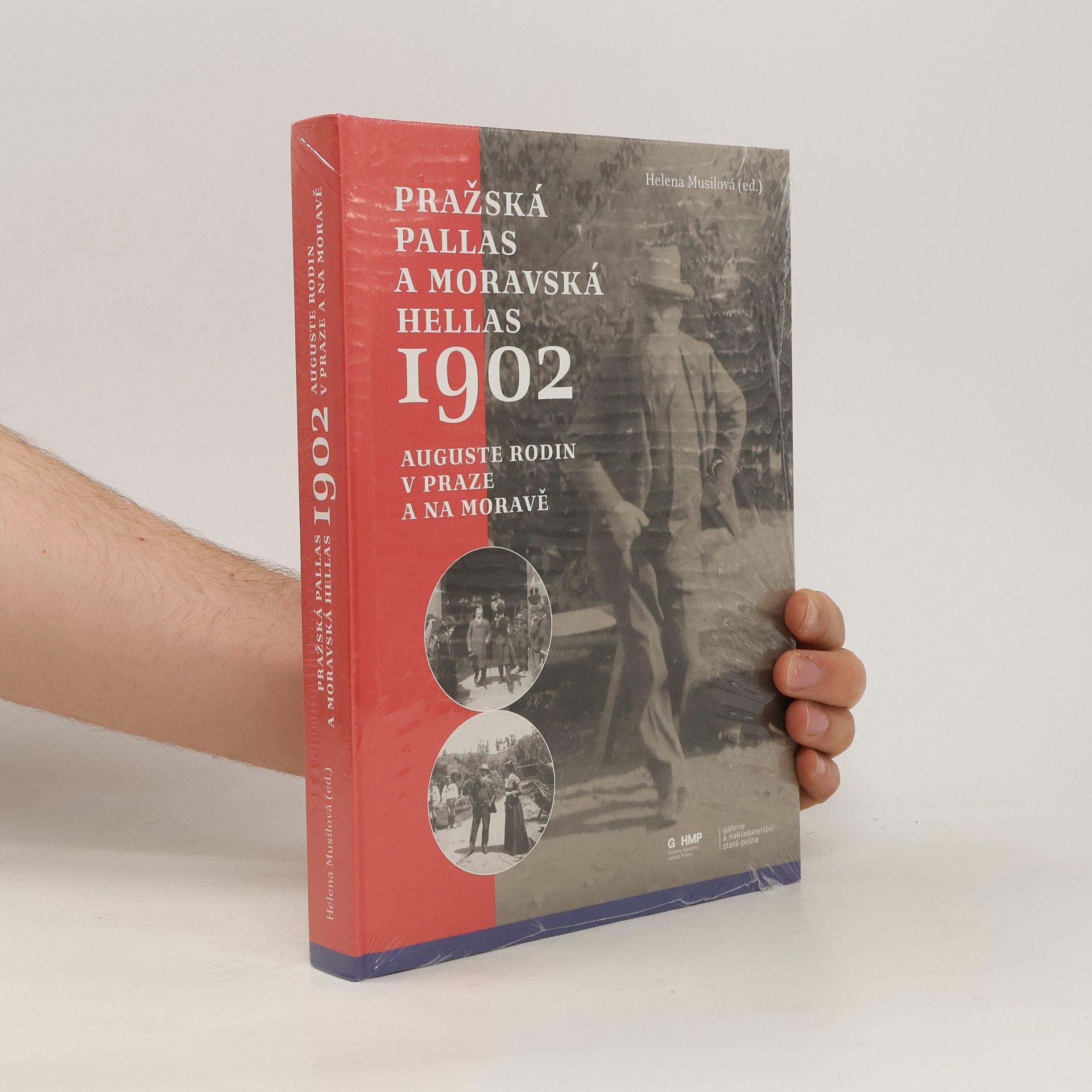 Helena Musilová Pražská Pallas a moravská Hellas 1902 : Auguste Rodin v Praze a na Moravě