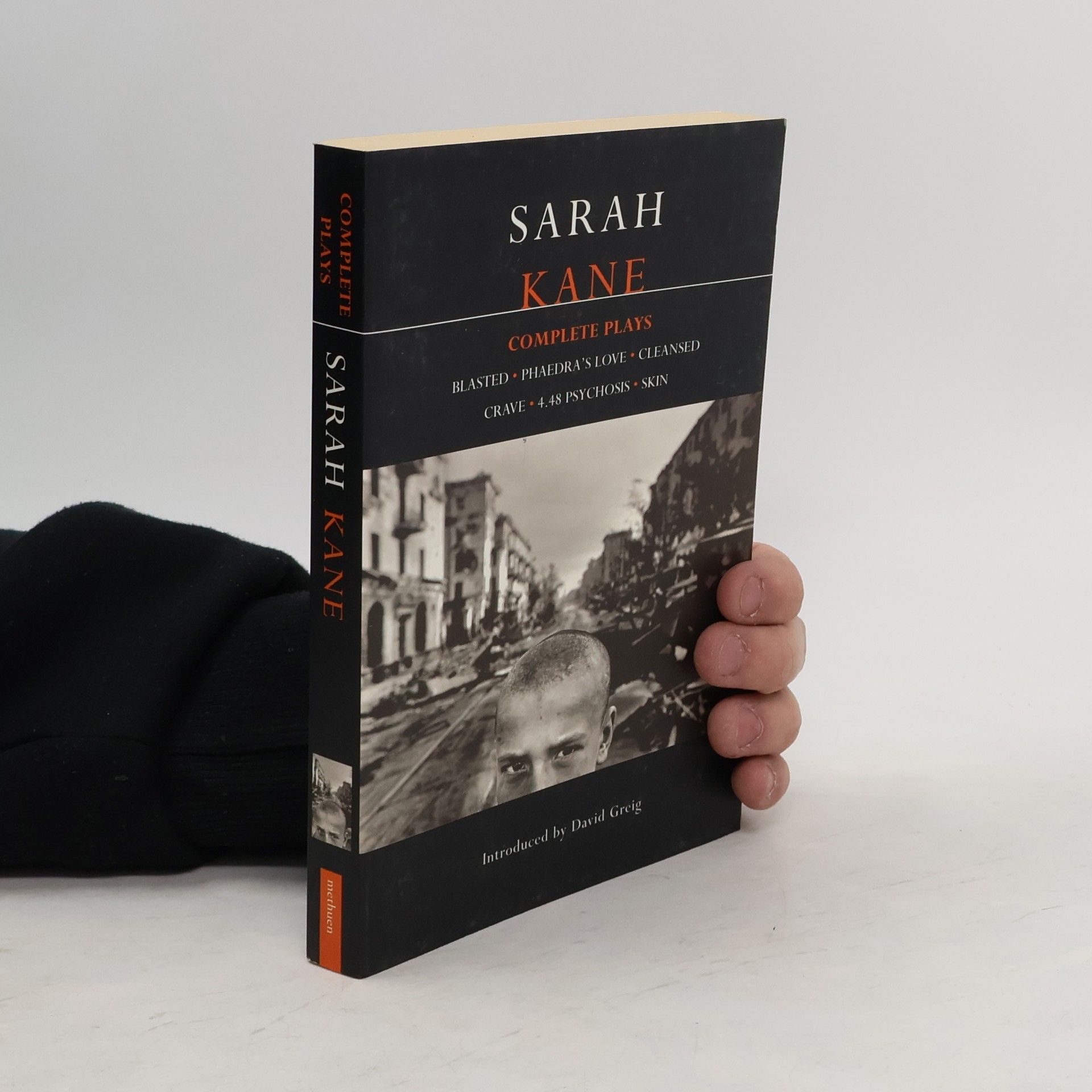 Sarah Kane Complete plays. Blasted ; Phaedra's love ; Cleansed ; Crave ; 4.48 Psychosis ; Skin