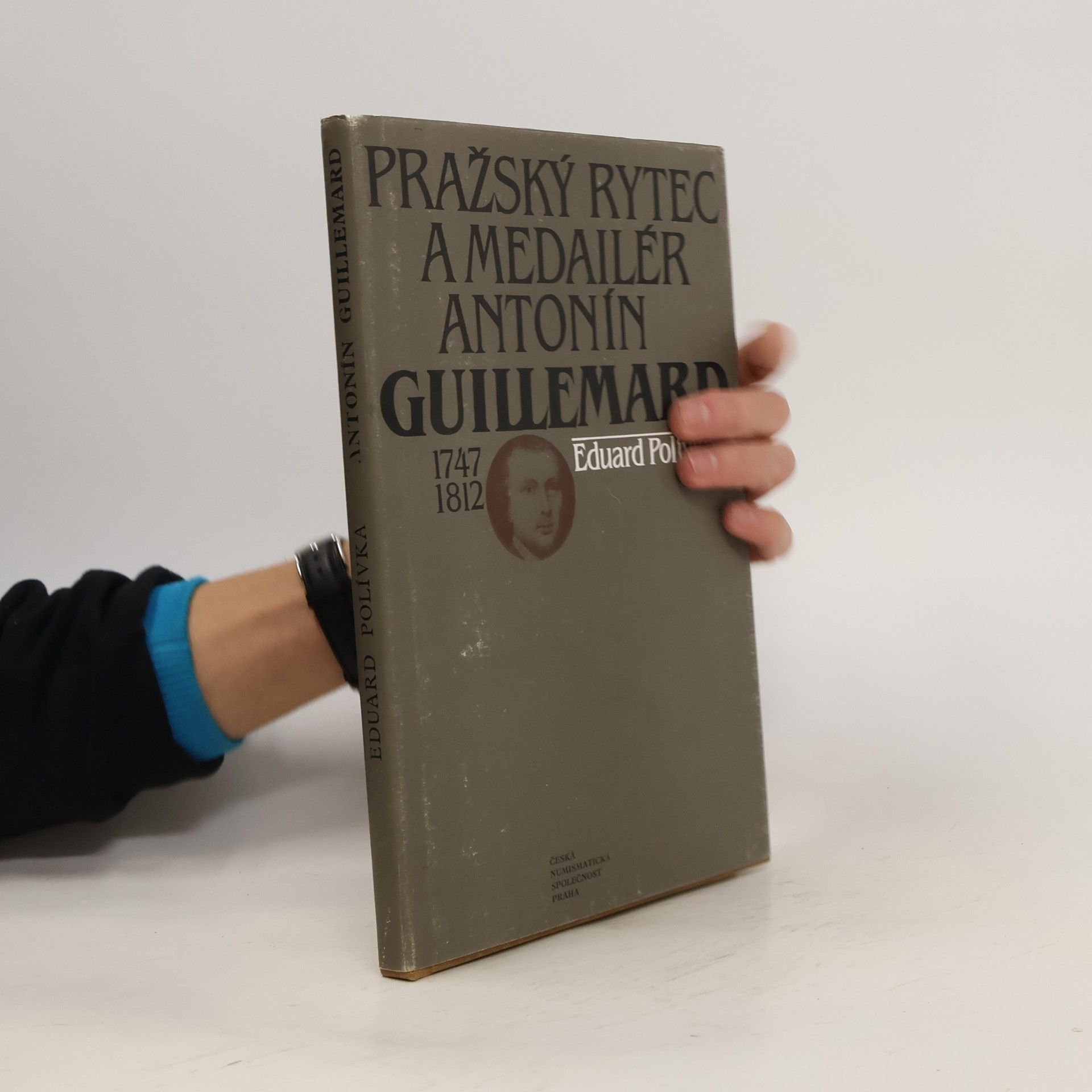 Eduard Polívka Pražský rytec a medailér Antonín Guillemard : 1747-1812