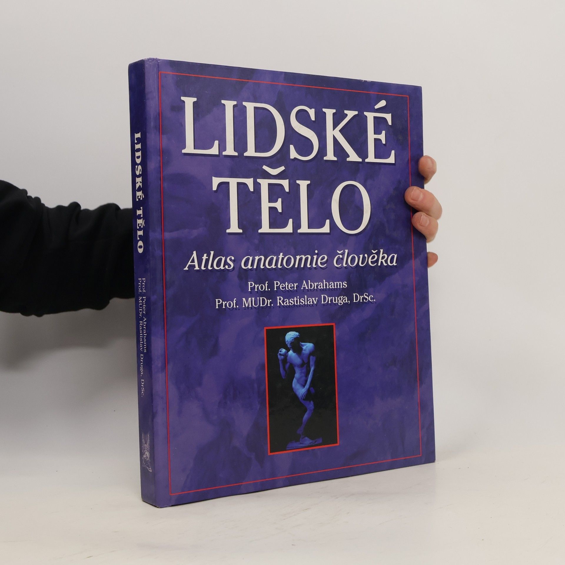 Peter H. Abrahams Lidské tělo : atlas anatomie člověka
