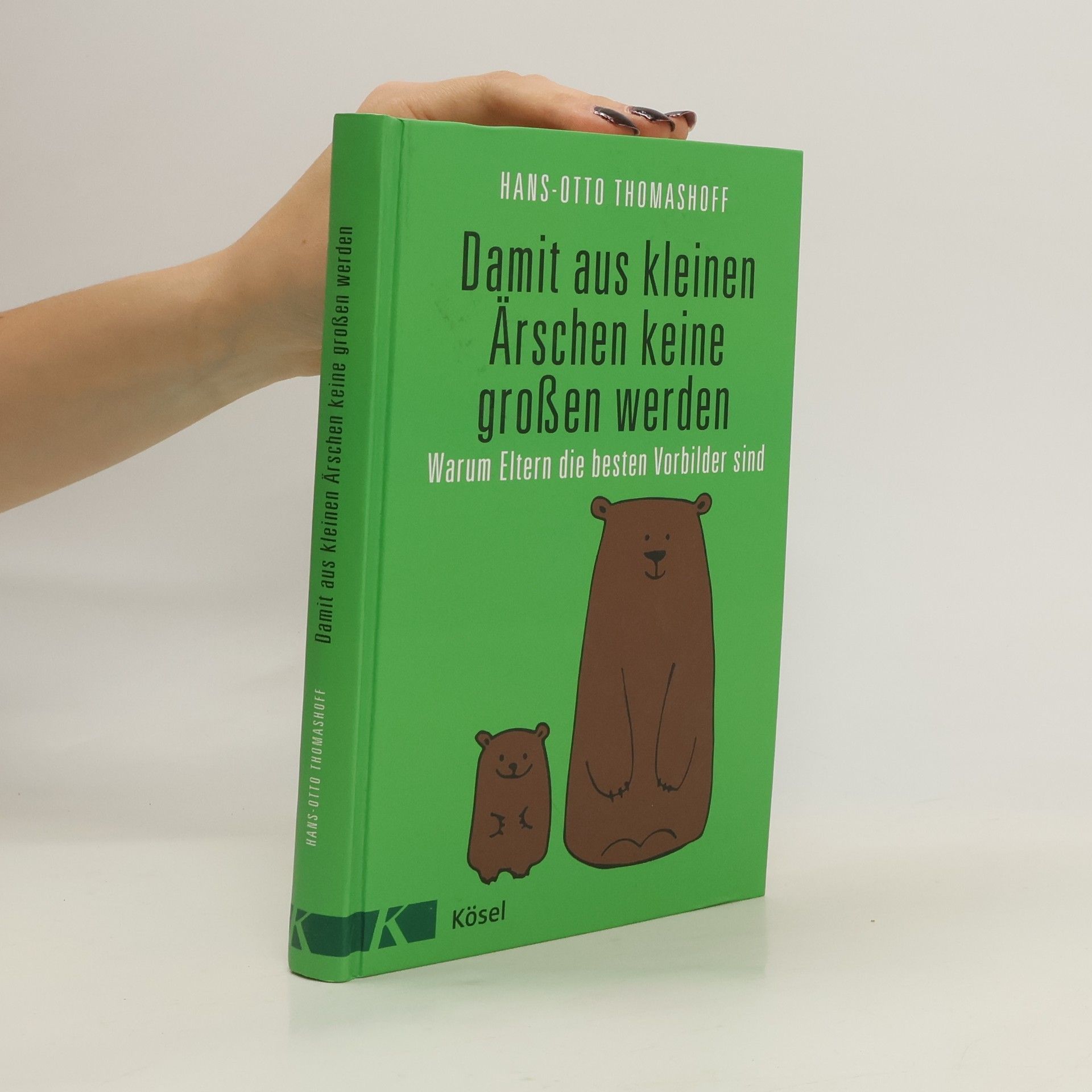 Hans-Otto Thomashoff Damit aus kleinen Ärschen keine großen werden