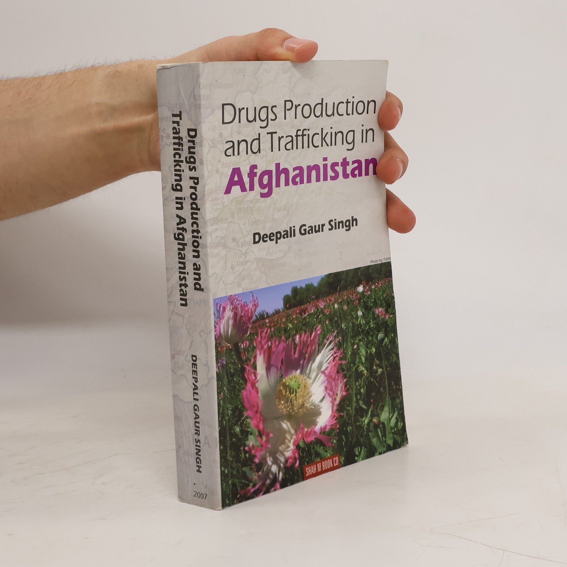 Deepali Gaur Singh Drugs Production and Trafficking in Afghanistan