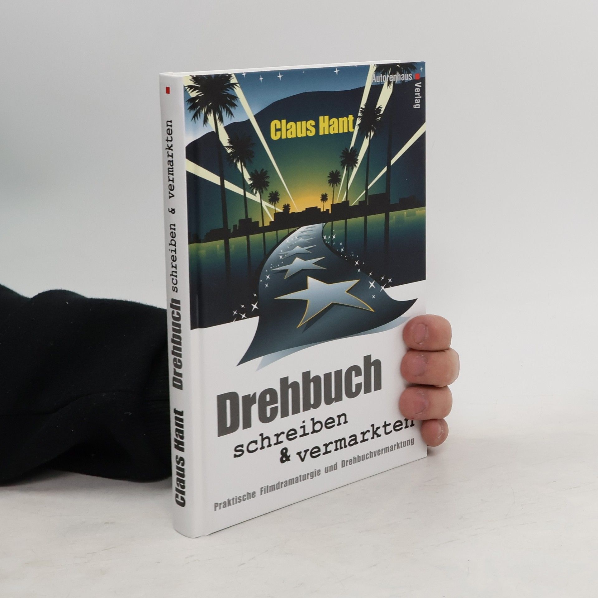 Claus Peter Hant Drehbuch schreiben und vermarkten