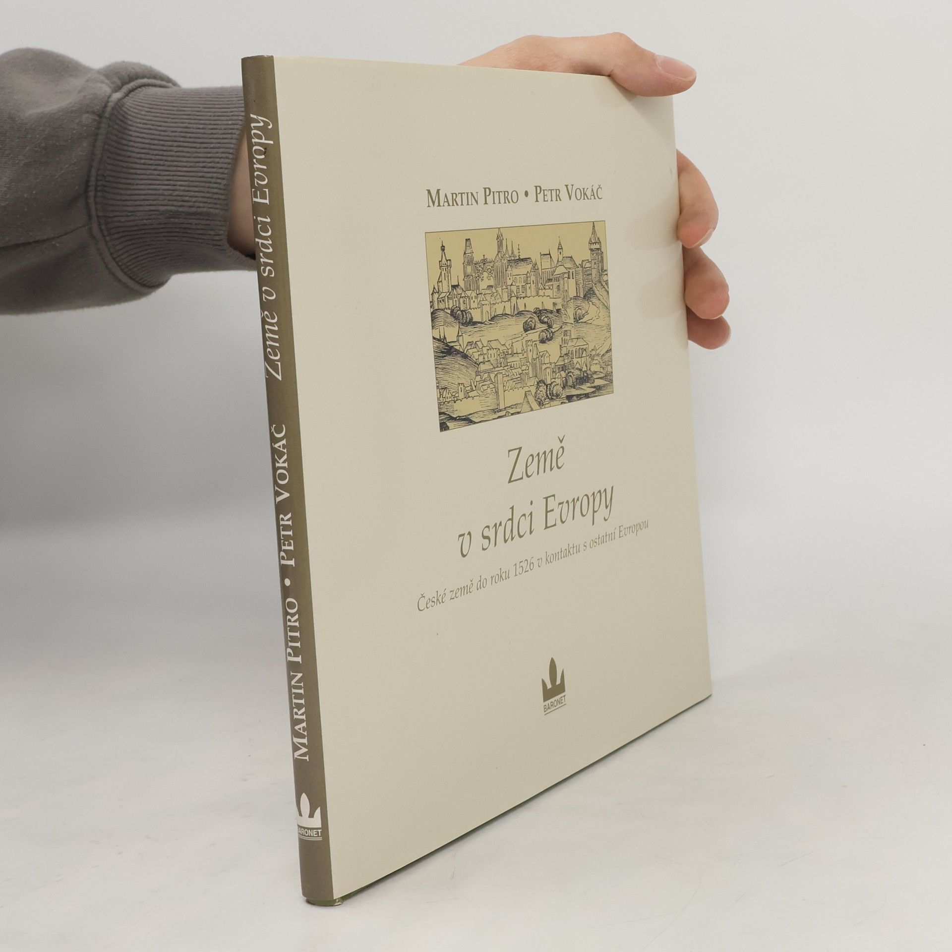 Martin Pitro Země v srdci Evropy České země od roku 1526 v kontaktu s ostatní Evropou