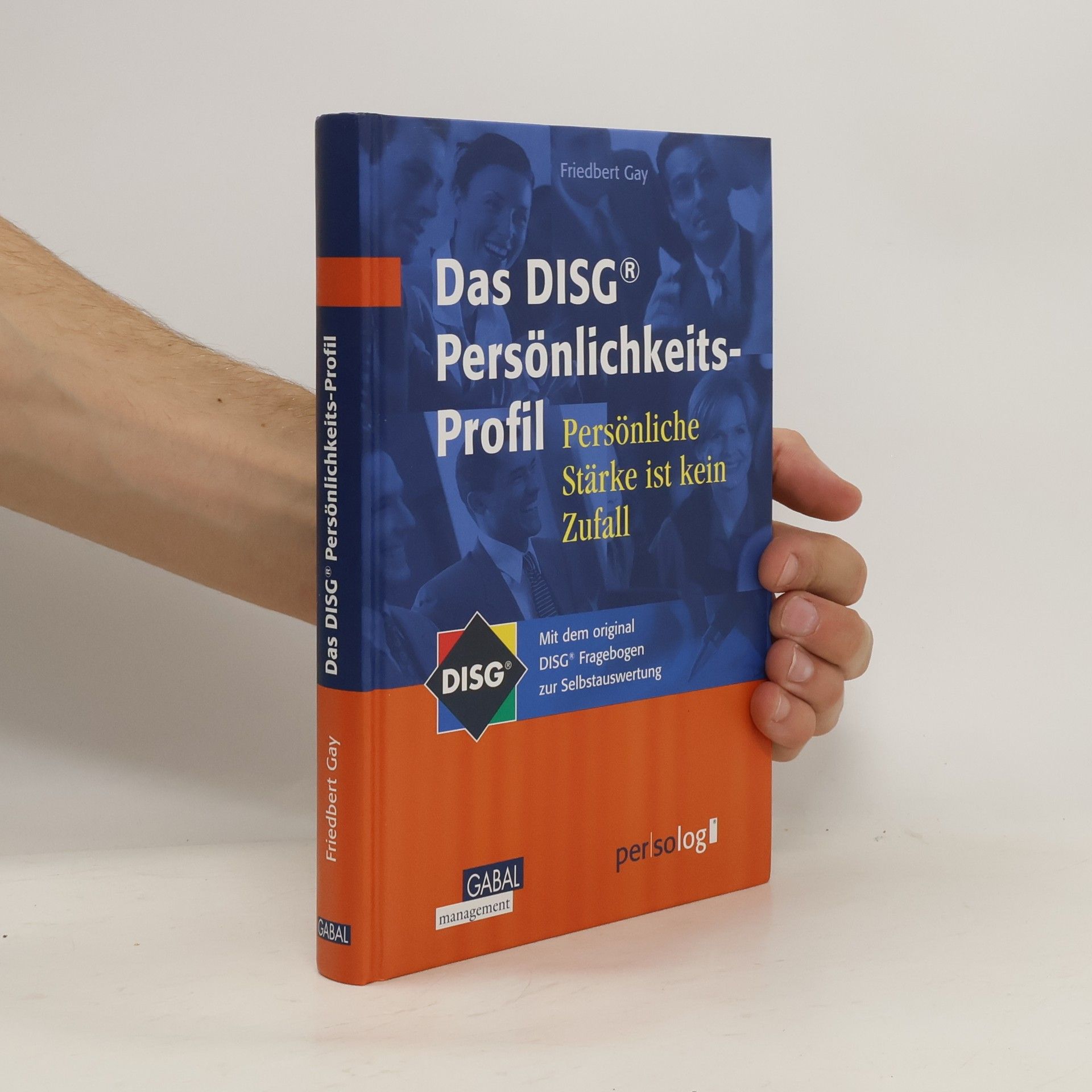 Friedbert Gay Das DISG-Persönlichkeitsprofil