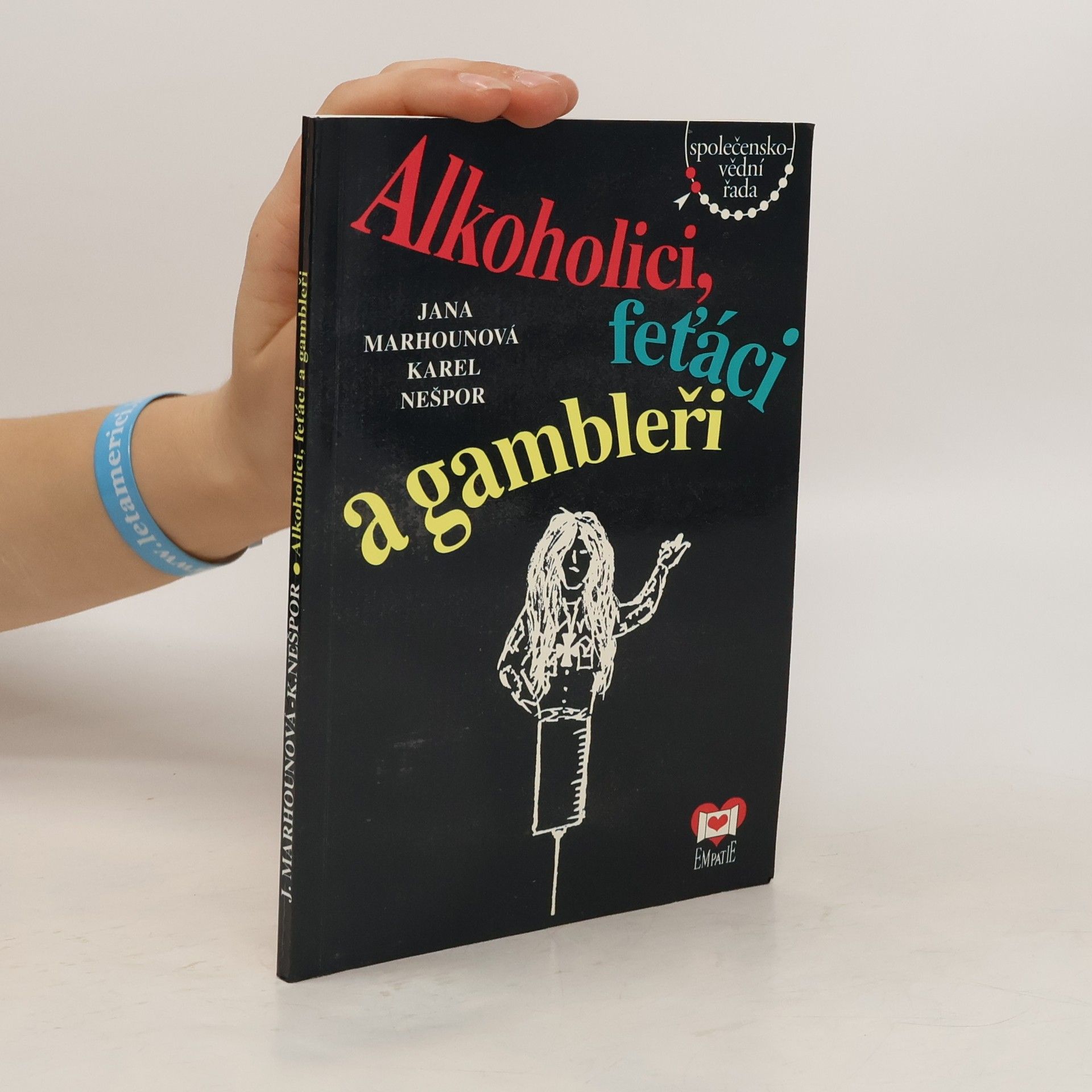 Jana Marhounová Alkoholici, feťáci a gambleři