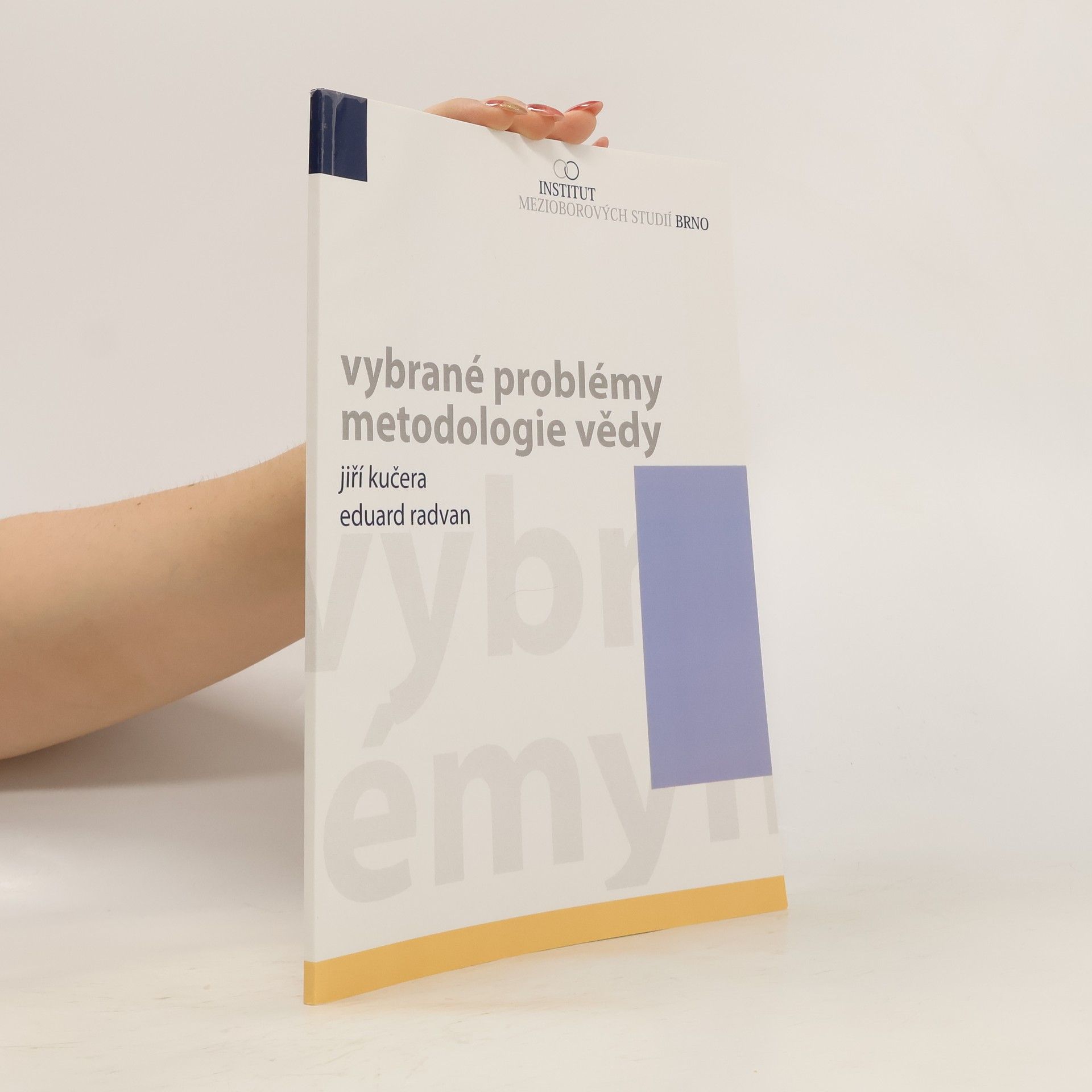 Jiří Kučera Vybrané problémy metodologie vědy