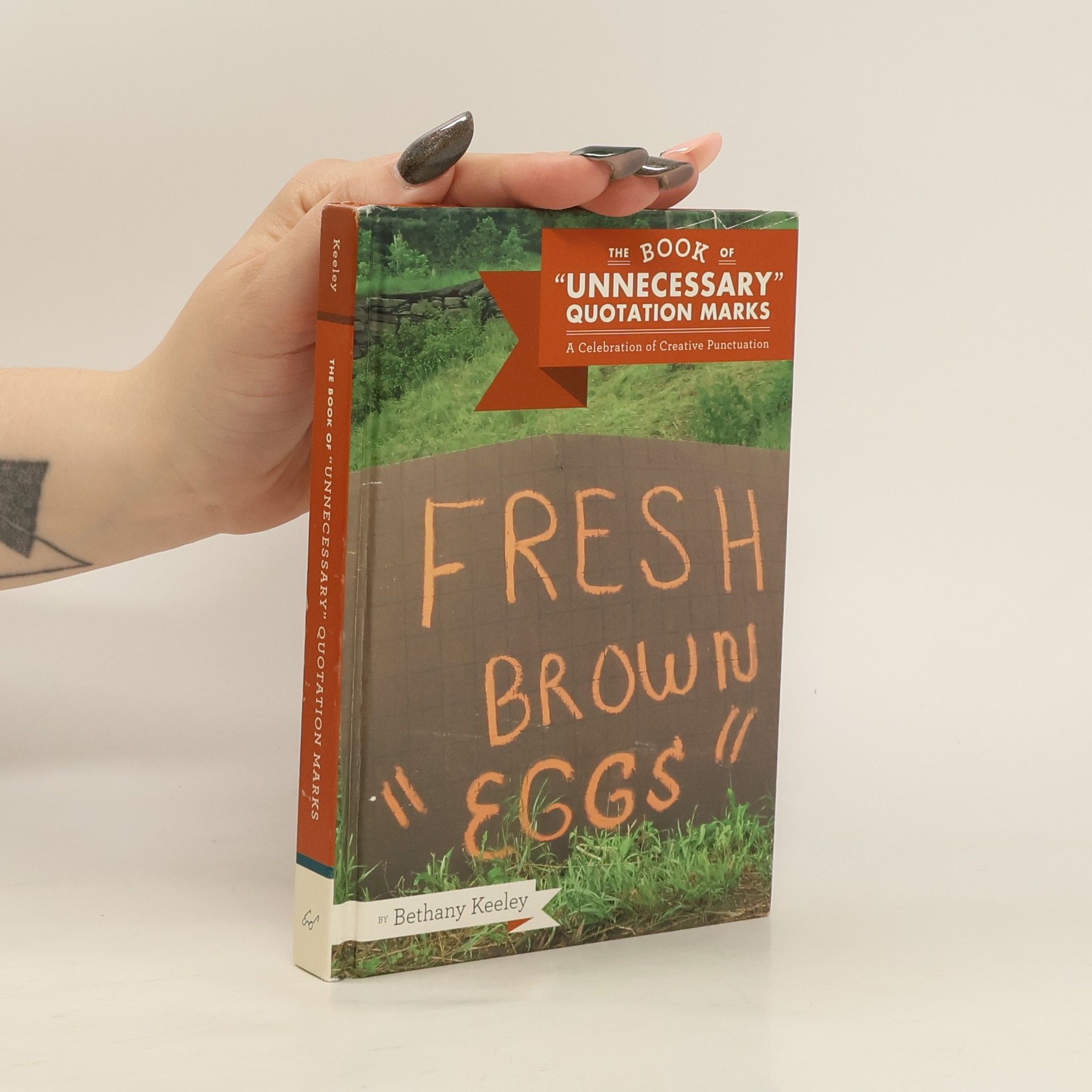 Bethany Keeley The Book of "Unnecessary" Quotation Marks