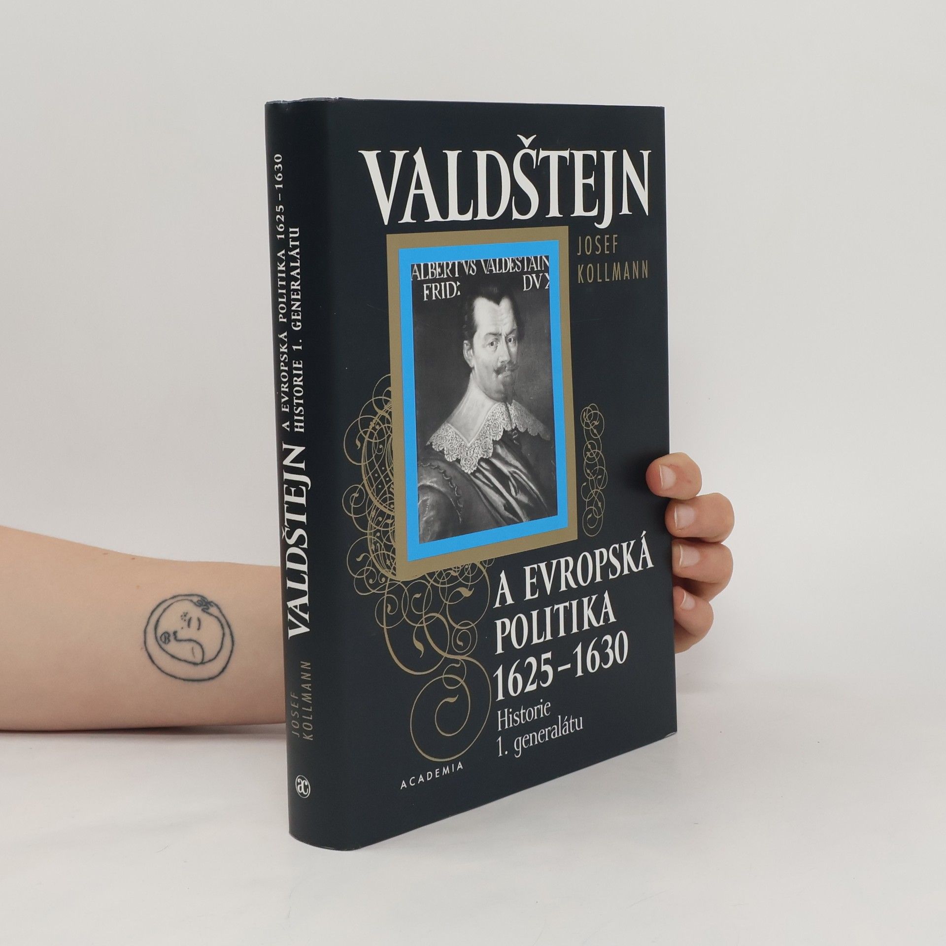 Josef Kollmann Valdštejn a evropská politika 1625-1630. Historie 1. generalátu.