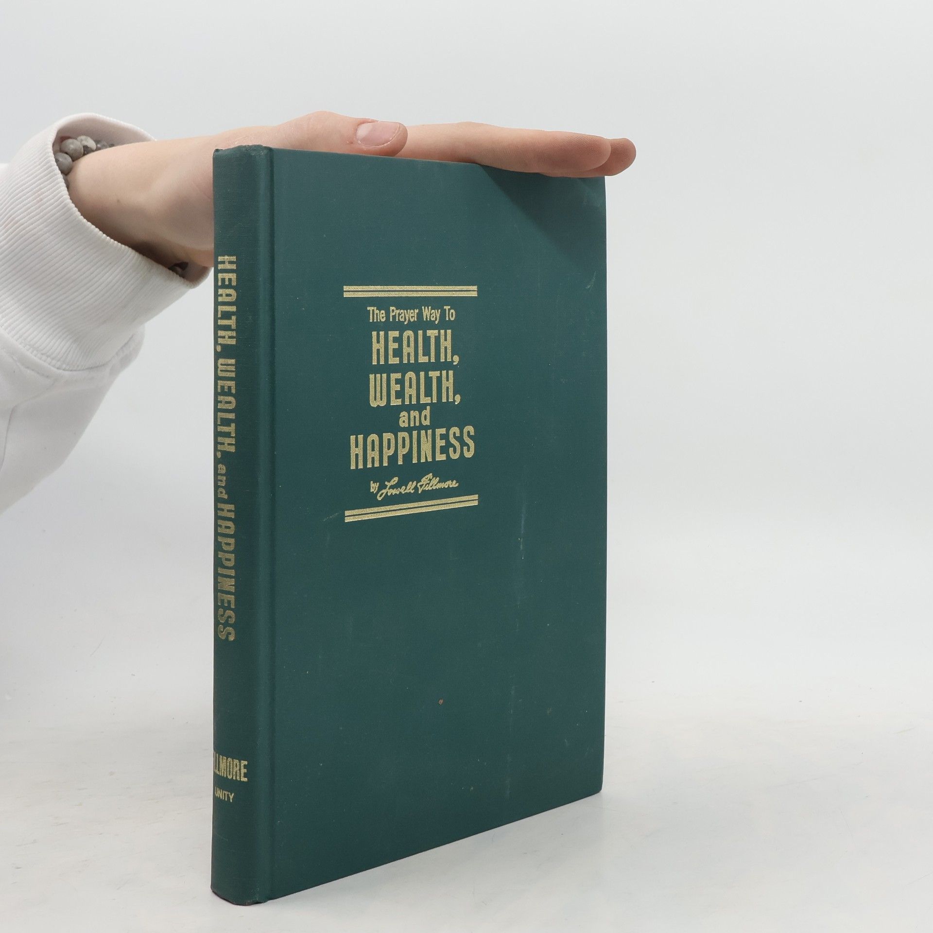 Lowell Fillmore The Prayer Way to Health, Wealth, and Happiness