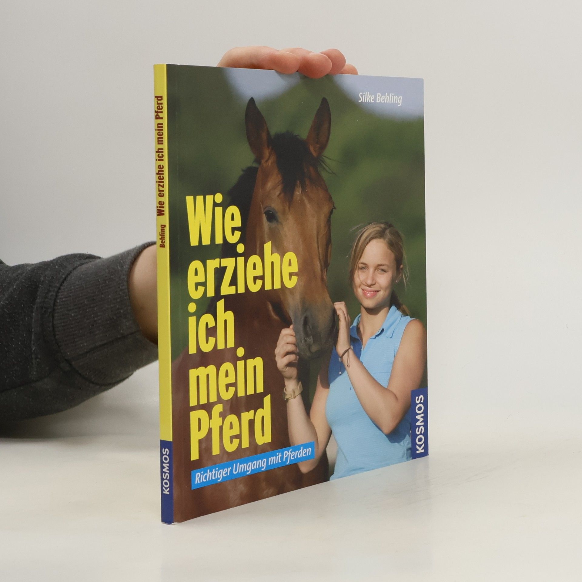 Silke Behling Wie erziehe ich mein Pferd