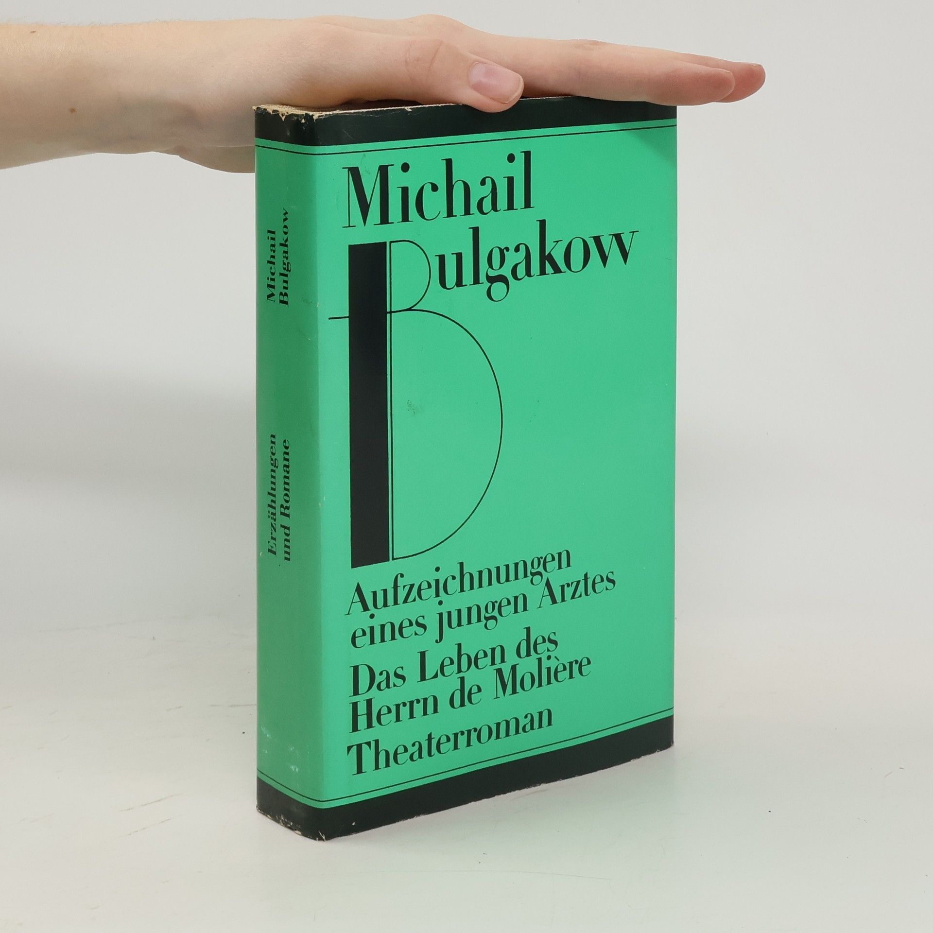 Mikhail Bulgakov Erzählungen und Romane. Aufzeichnungen eines jungen Arztes. Das Leben des Herrn de Molière. Theaterroman