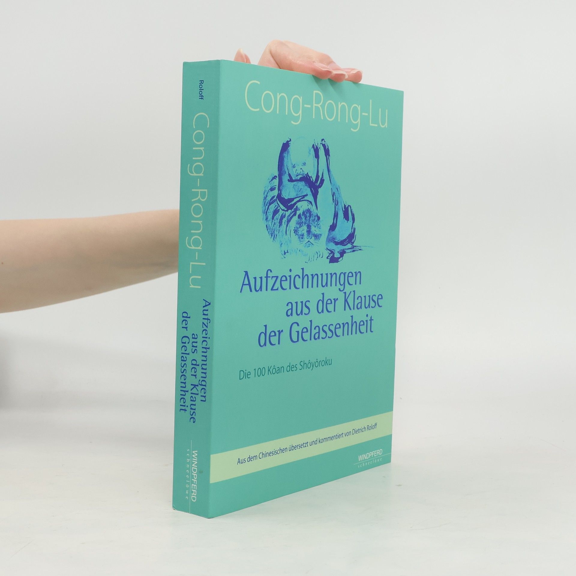 Dietrich Roloff Cong-Rong-Lu - Aufzeichnungen aus der Klause der Gelassenheit